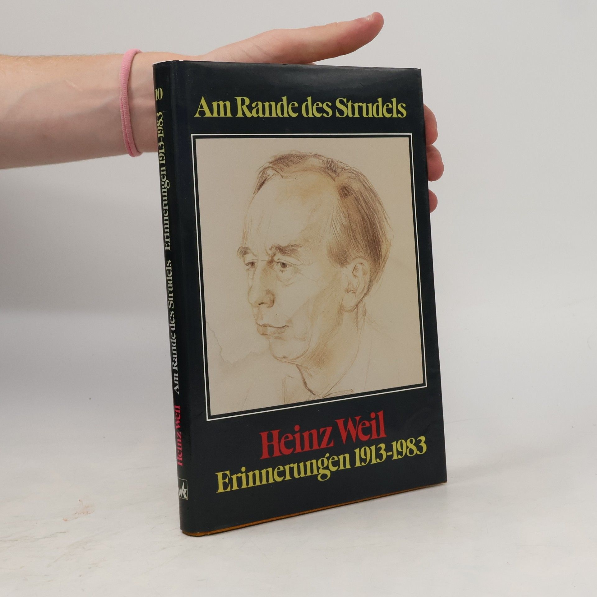 Heinz Weil Lebendige Vergangenheit - 10: Am Rande des Strudels