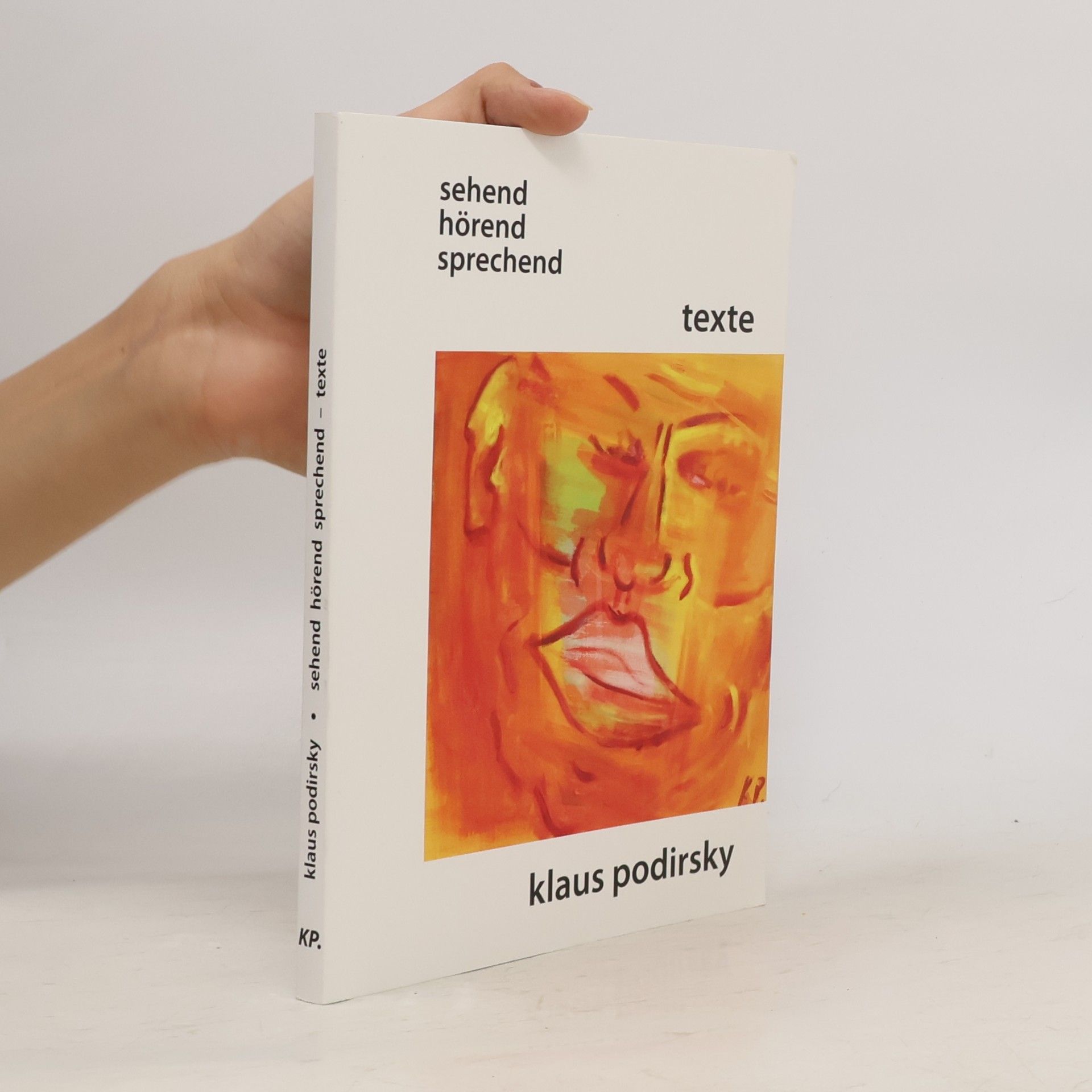 Klaus Podirsky Sehend, hörend, sprechend