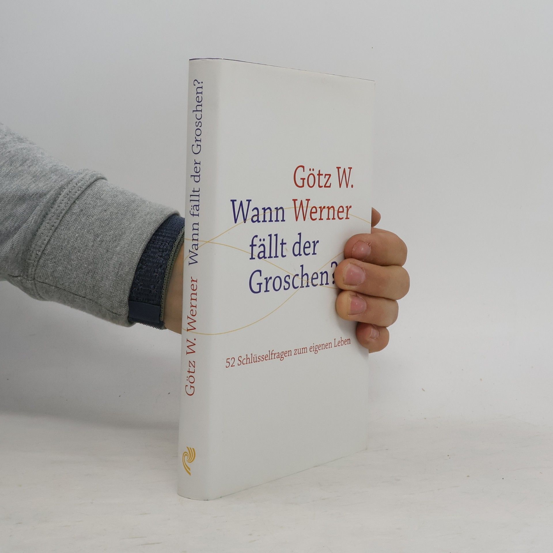 Götz Werner Wann fällt der Groschen?