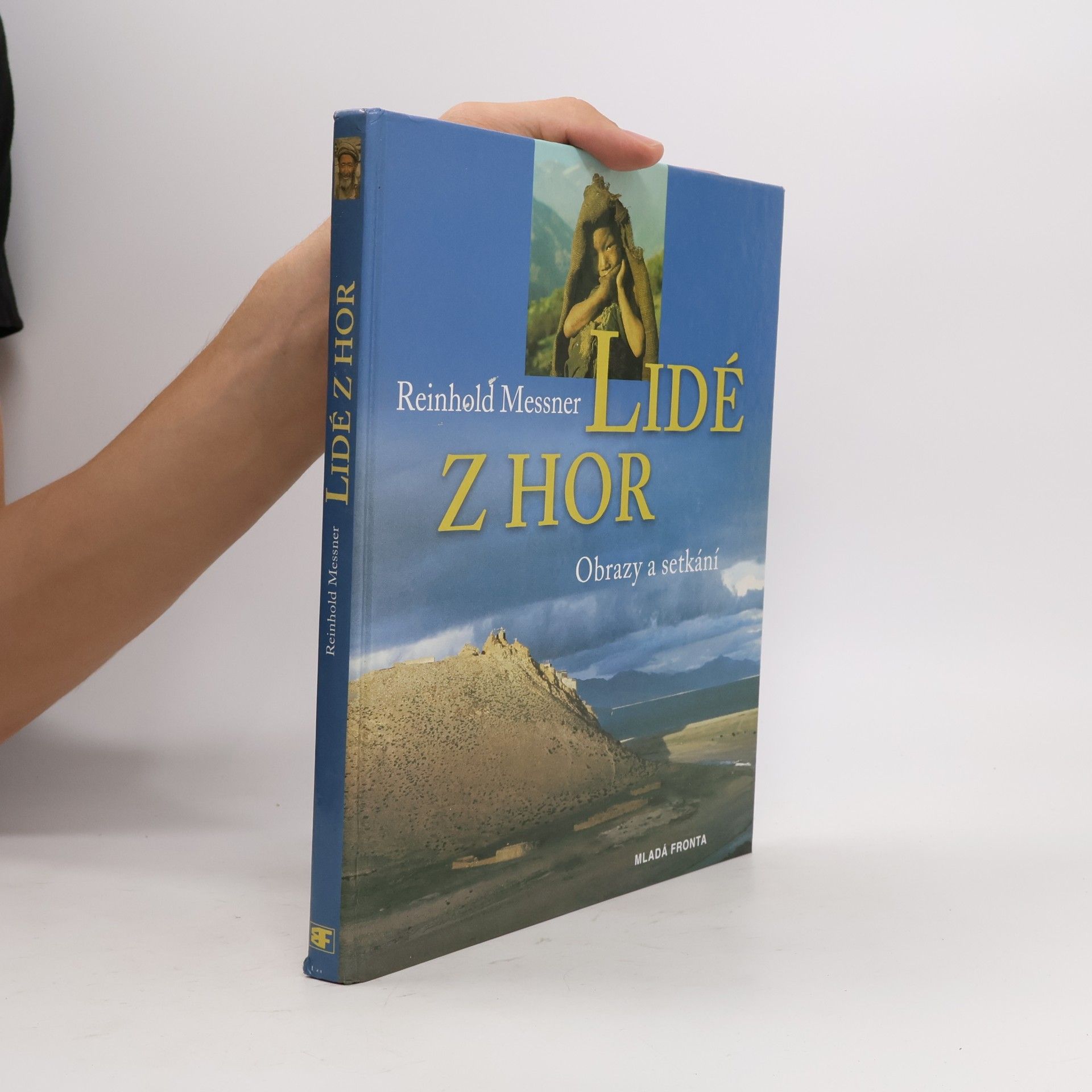 Reinhold Messner Lidé z hor. Obrazy a setkání