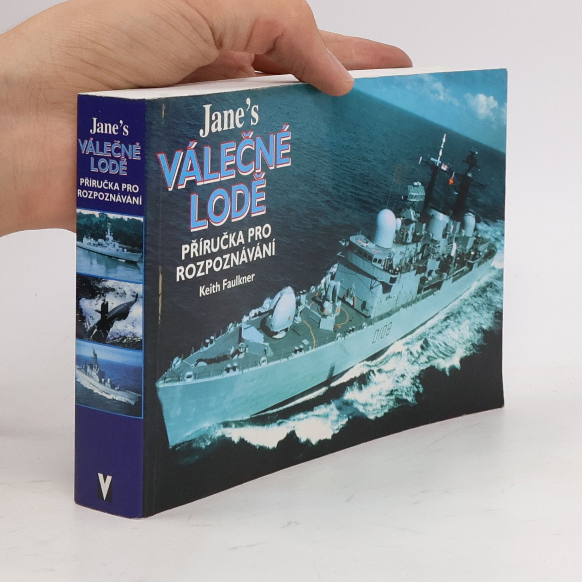 Keith Faulkner Jane's válečné lodě. Příručka pro rozpoznávání