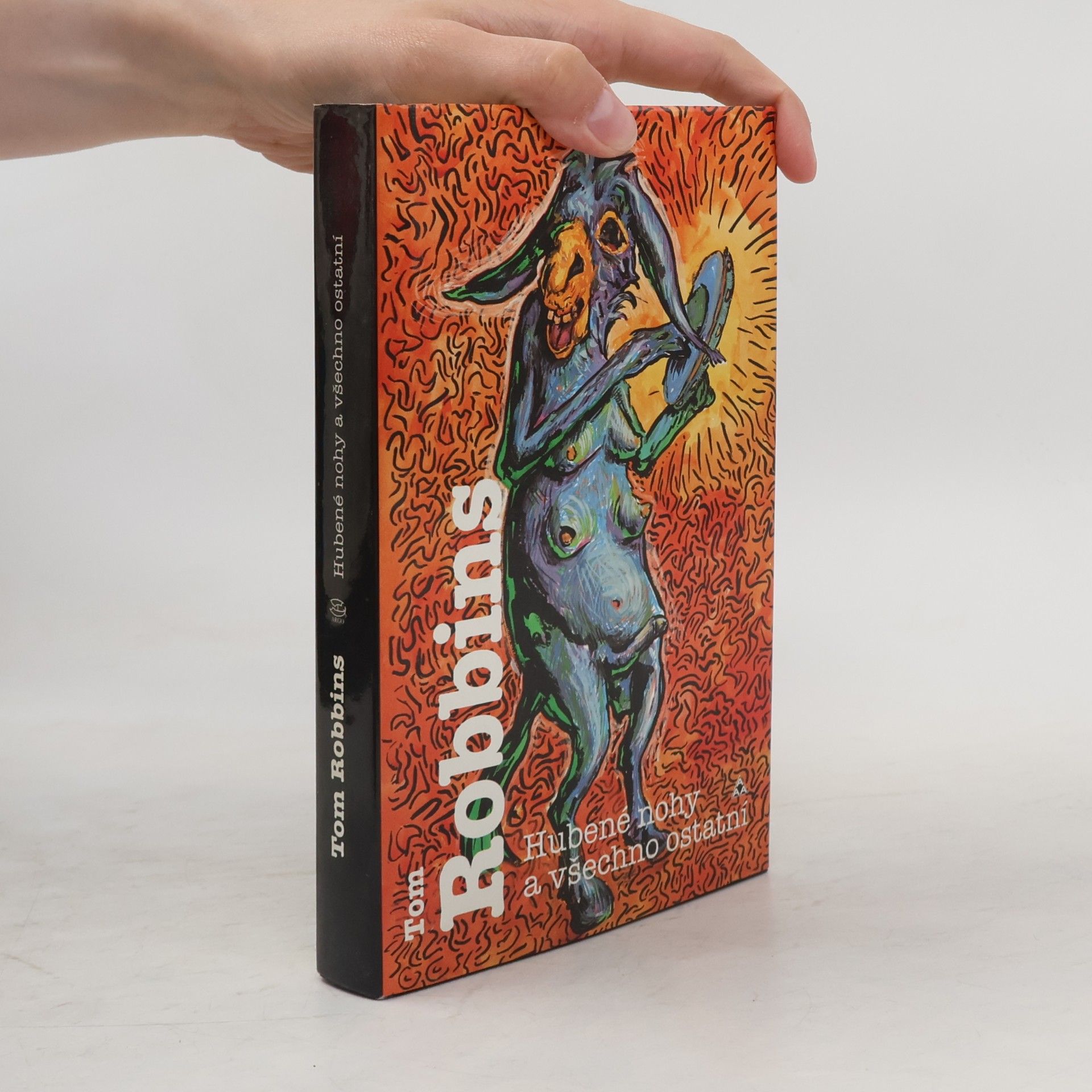Tom Robbins Hubené nohy a všechno ostatní