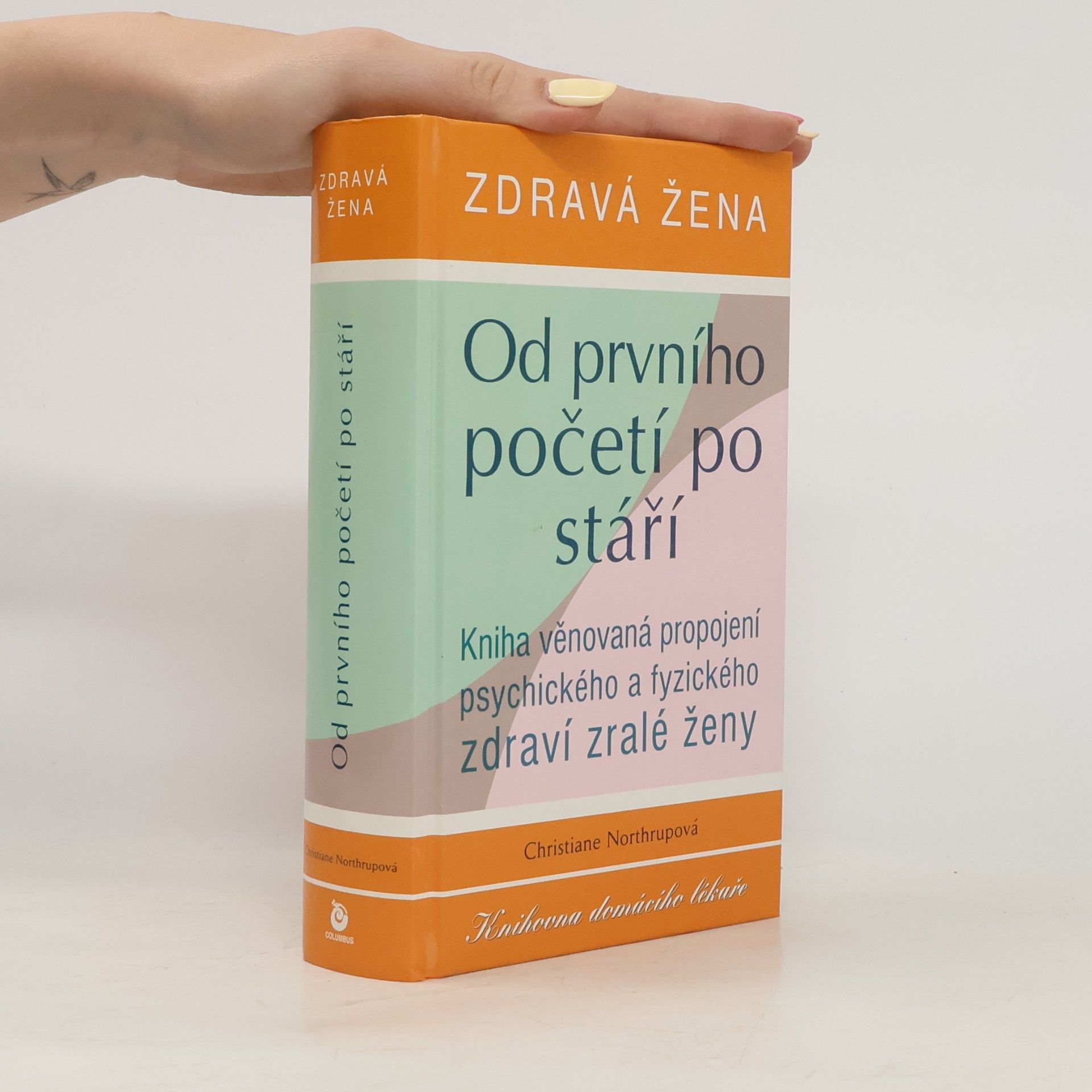 Christiane Northrup Zdravá žena. Od prvního početí po stáří