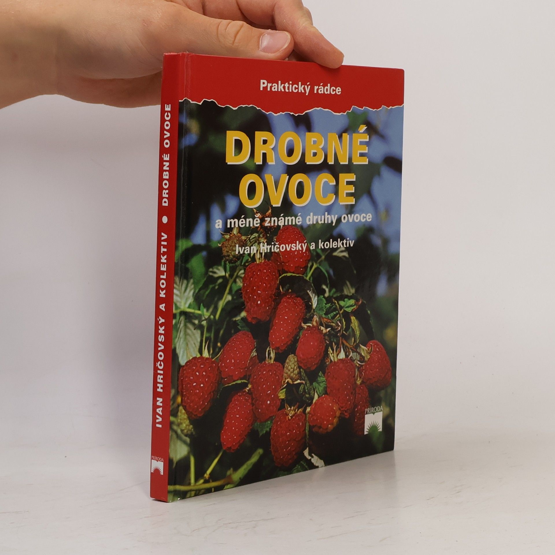 Ivan Hričovský Drobné ovoce a méně známé druhy ovoce