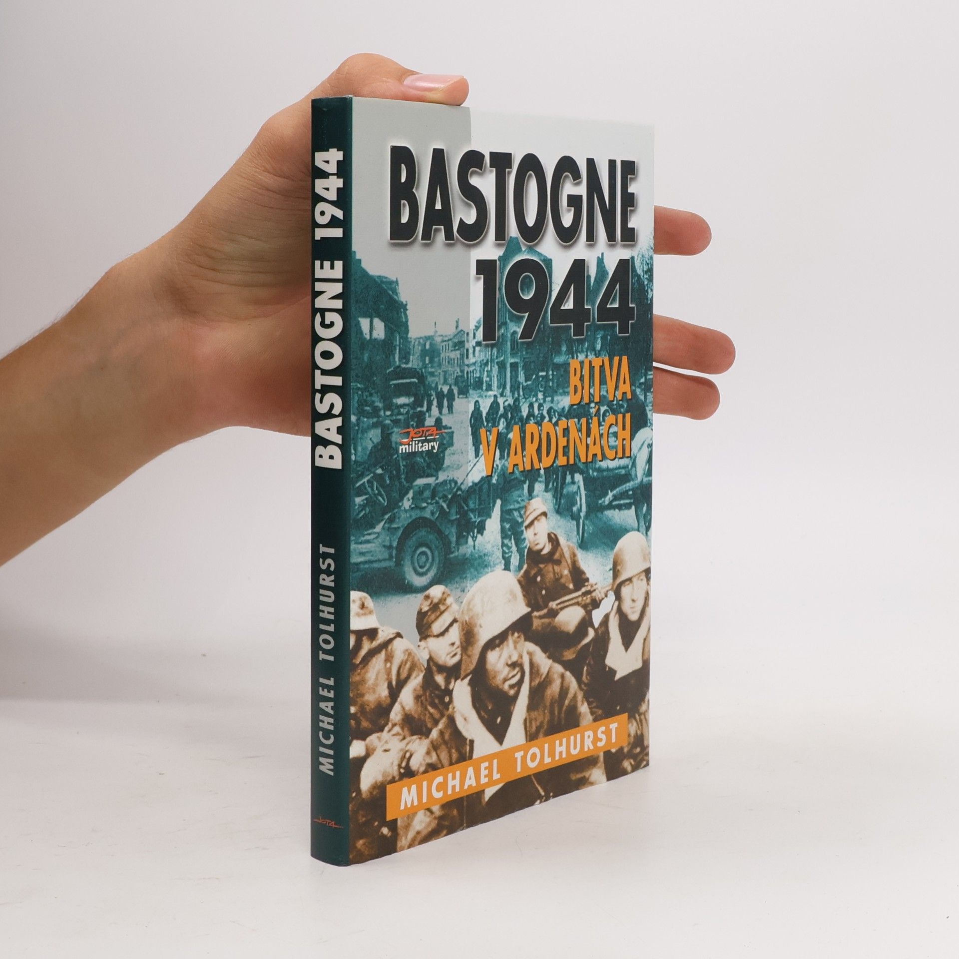 Michael Tolhurst Bastogne: Bitva v Ardenách