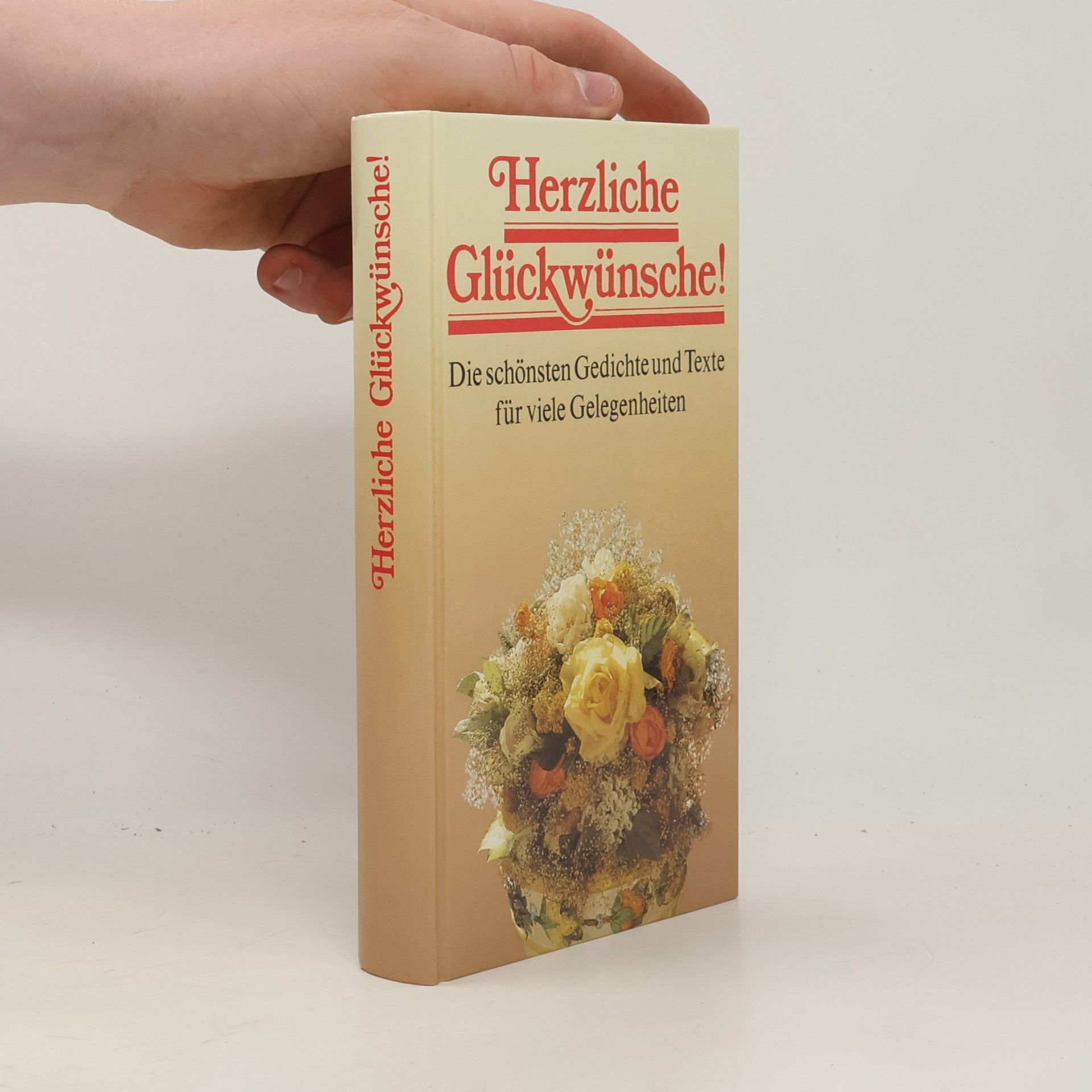 Various authors Herzliche Glückwünsche. Die schönsten Gedichte und Texte für viele Gelegenheiten