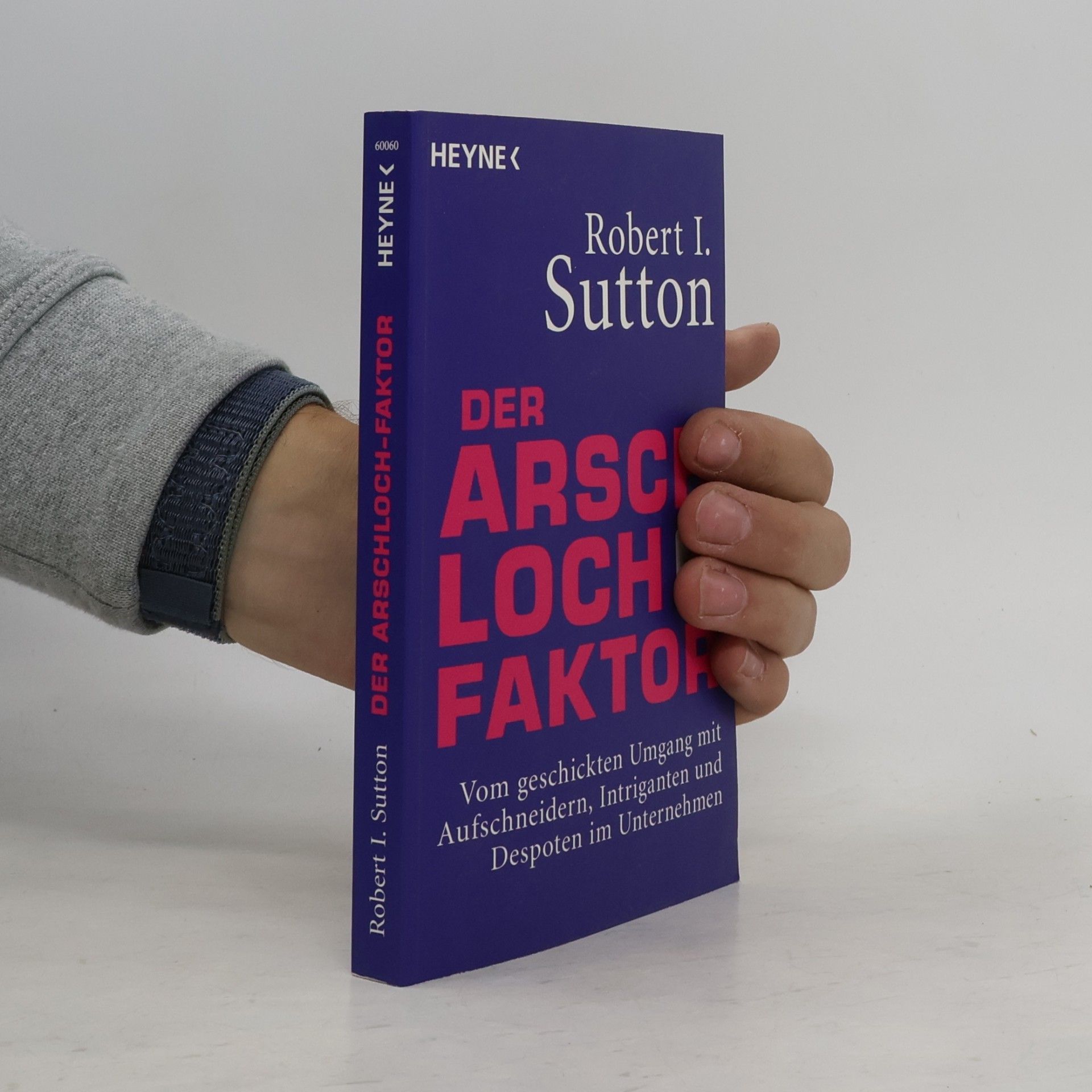Robert I. Sutton Der Arschloch-Faktor