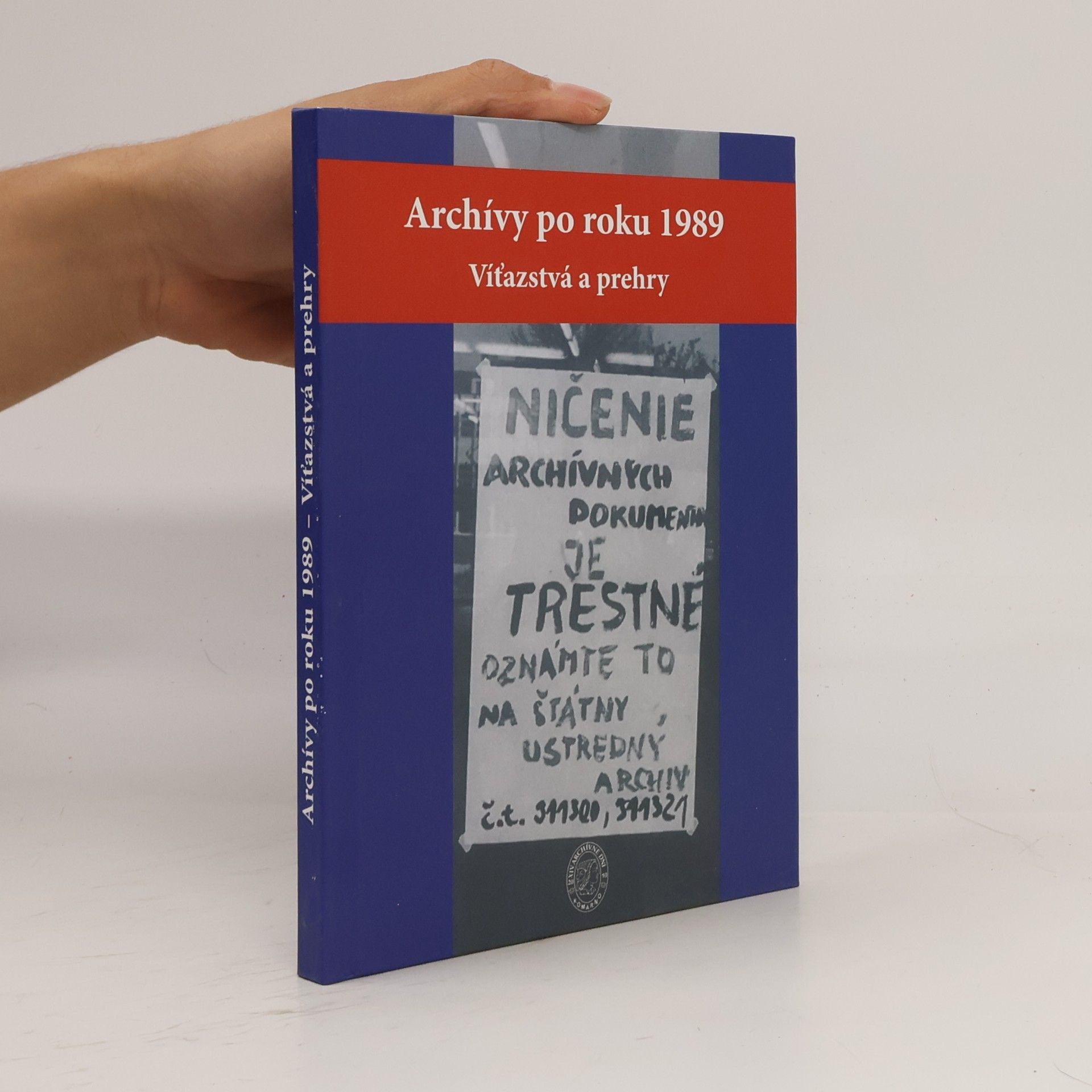 Kolektív autorov Archívy po roku 1989: Víťazstvá a prehry