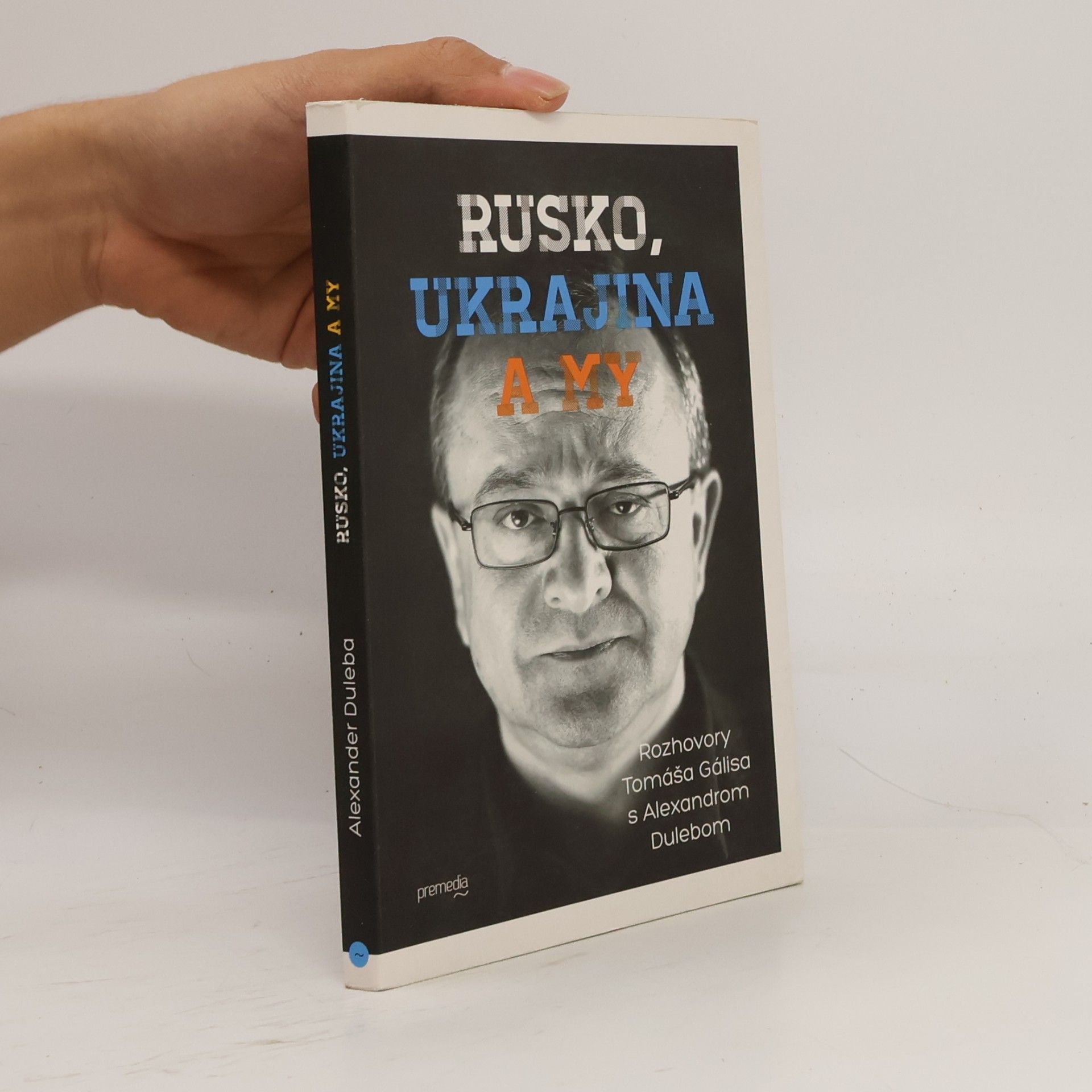 Tomáš Galis Rusko, Ukrajina a my