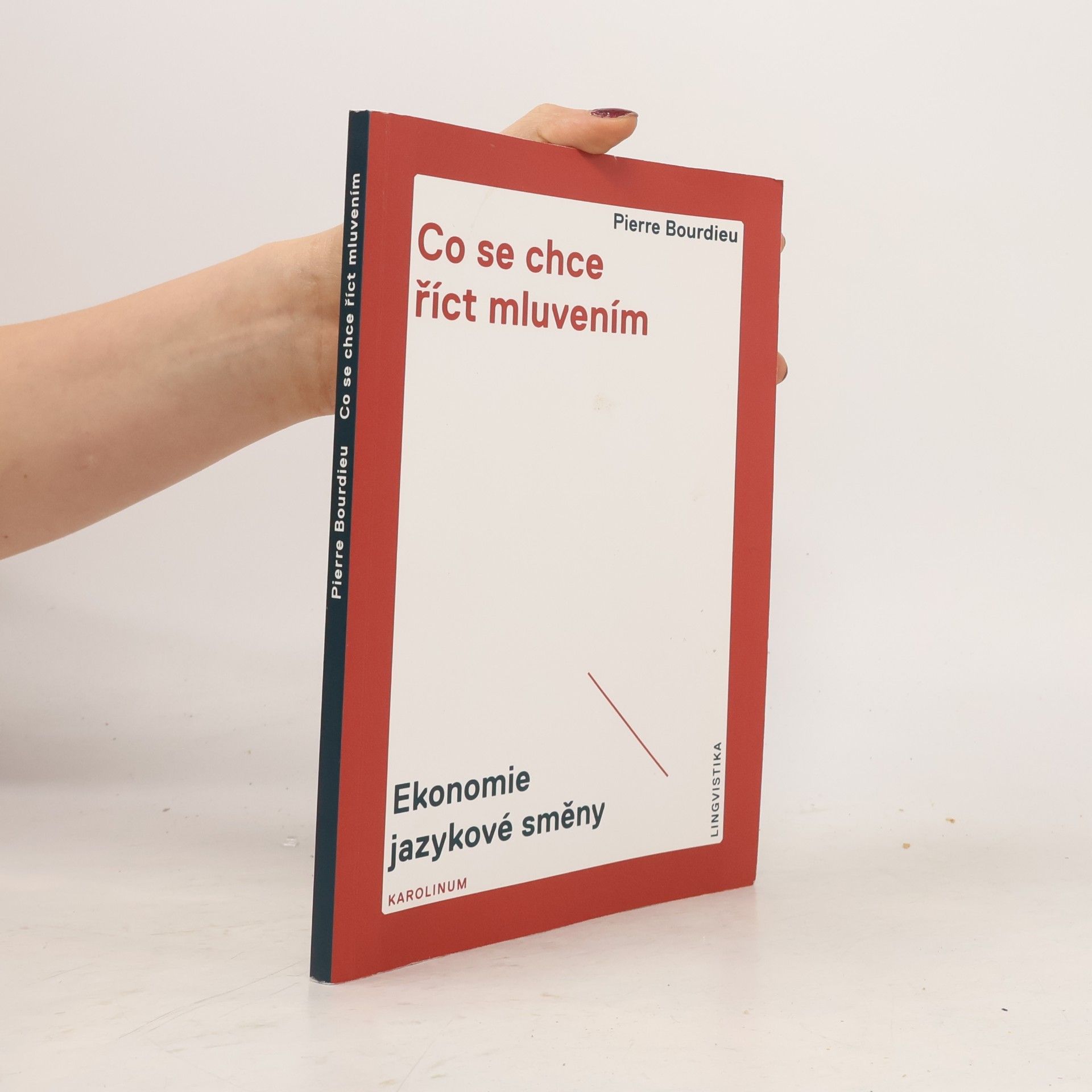 Pierre Bourdieu Co se chce říct mluvením: Ekonomie jazykové směny