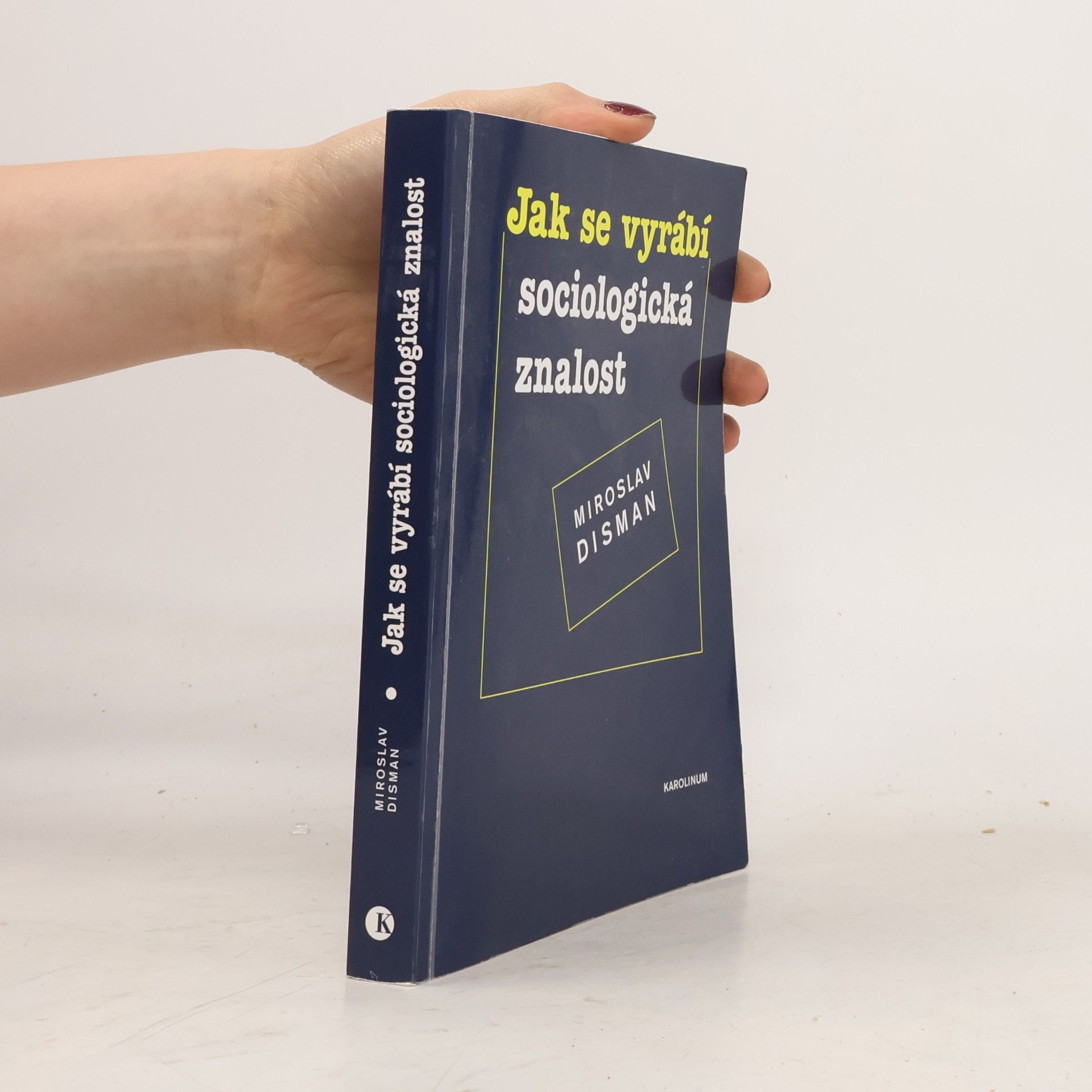 Miroslav Disman Jak se vyrábí sociologická znalost