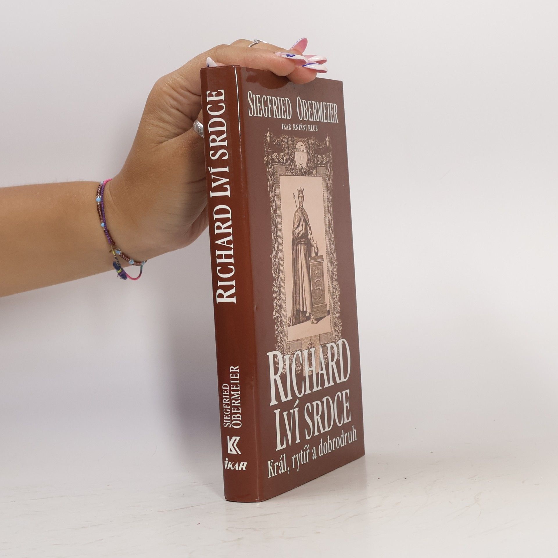 Siegfried Obermeier Richard Lví srdce. Král, rytíř, dobrodruh