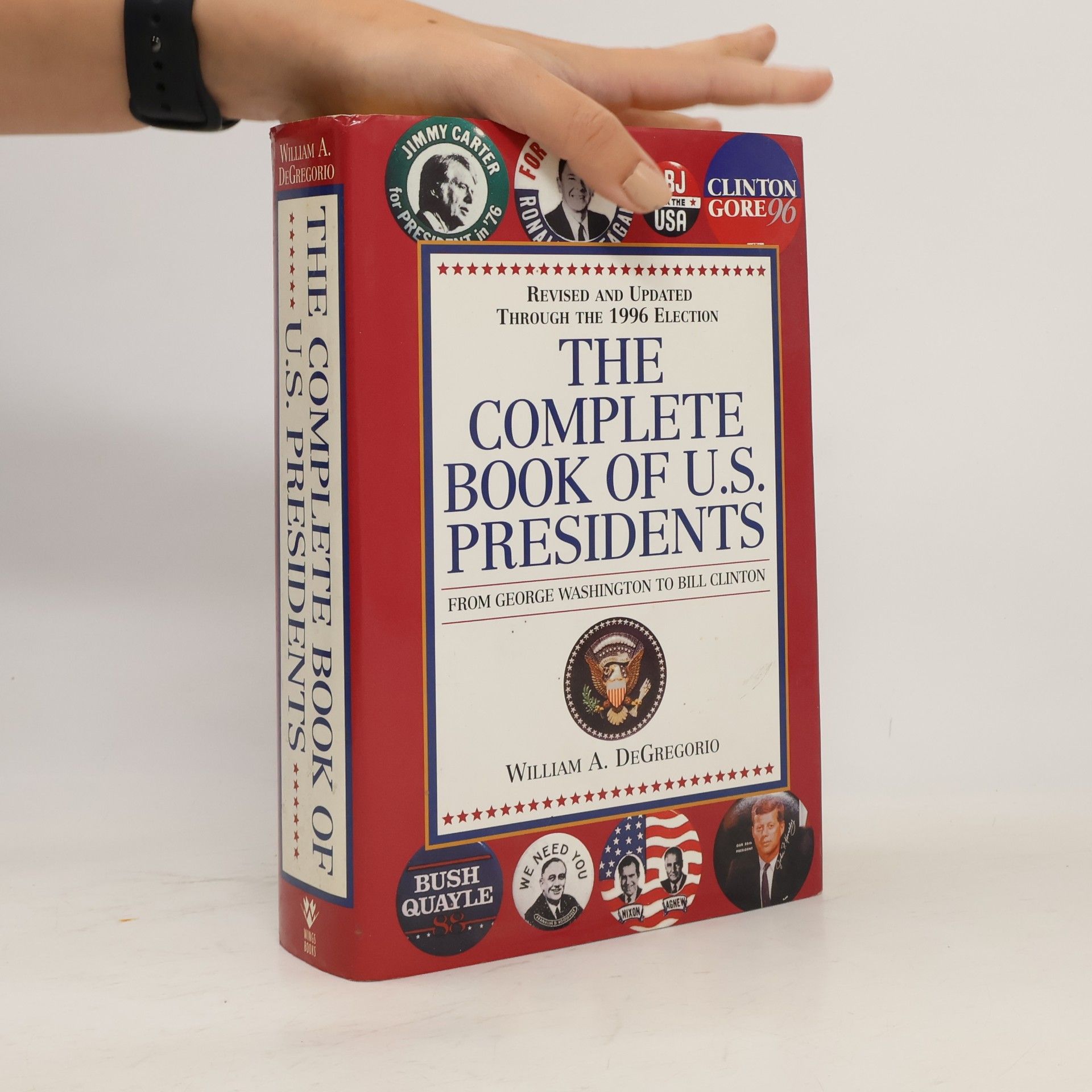 William A DeGregorio The complete book of U.S. presidents