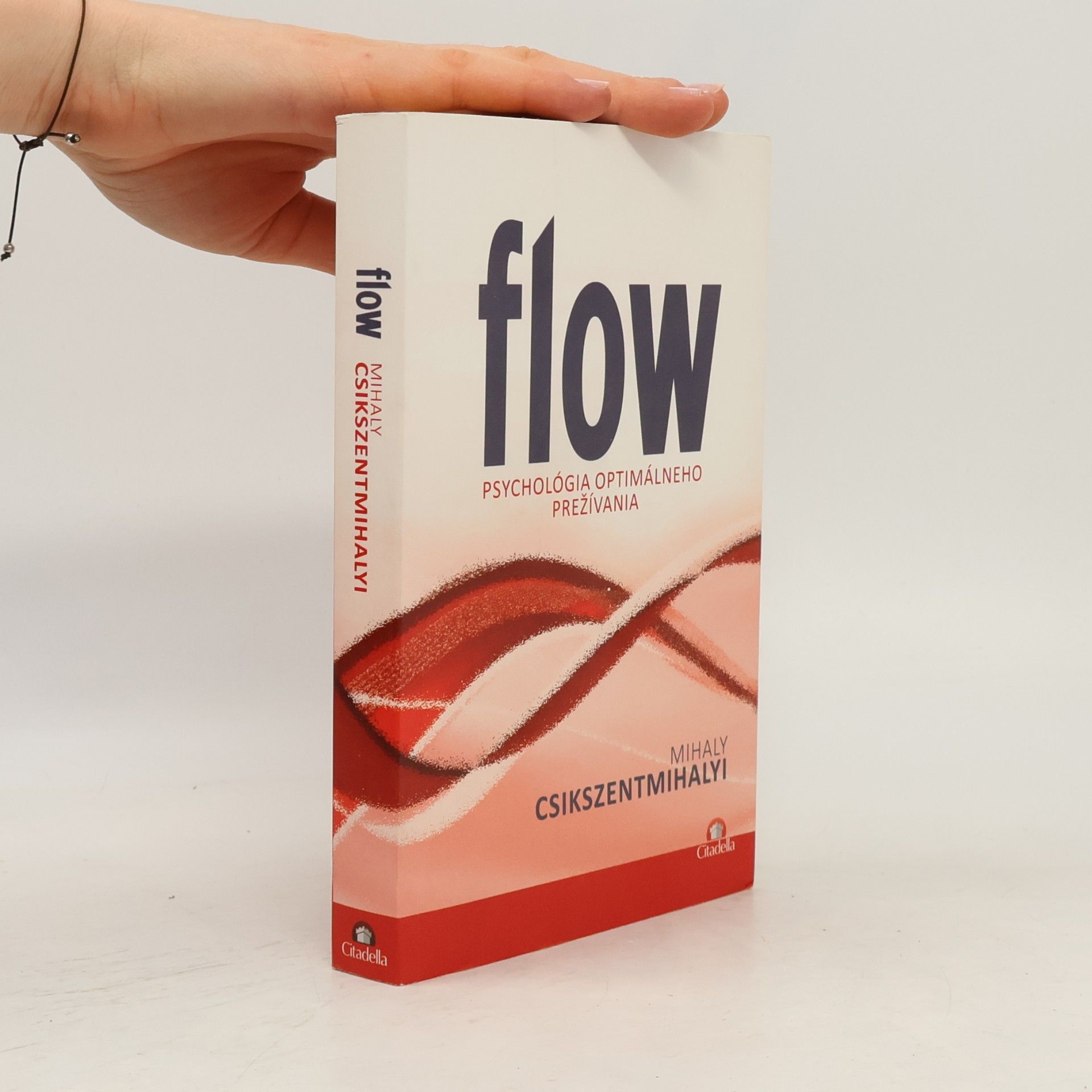 Mihaly Csikszentmihalyi Flow - Psychológia optimálneho prežívania