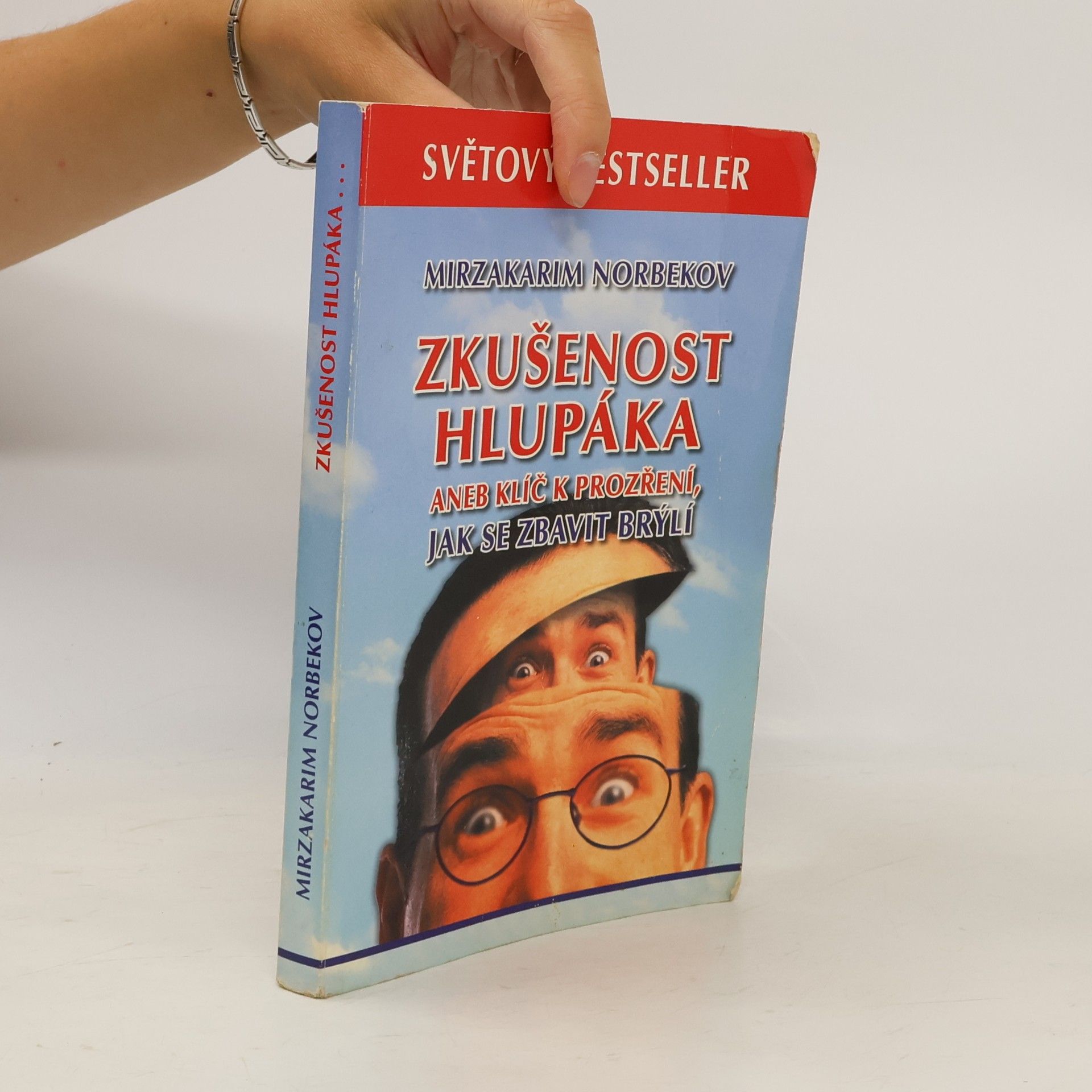 Mirzakarim Norbekov Zkušenost hlupáka, aneb, Klíč k prozření, jak se zbavit brýlí