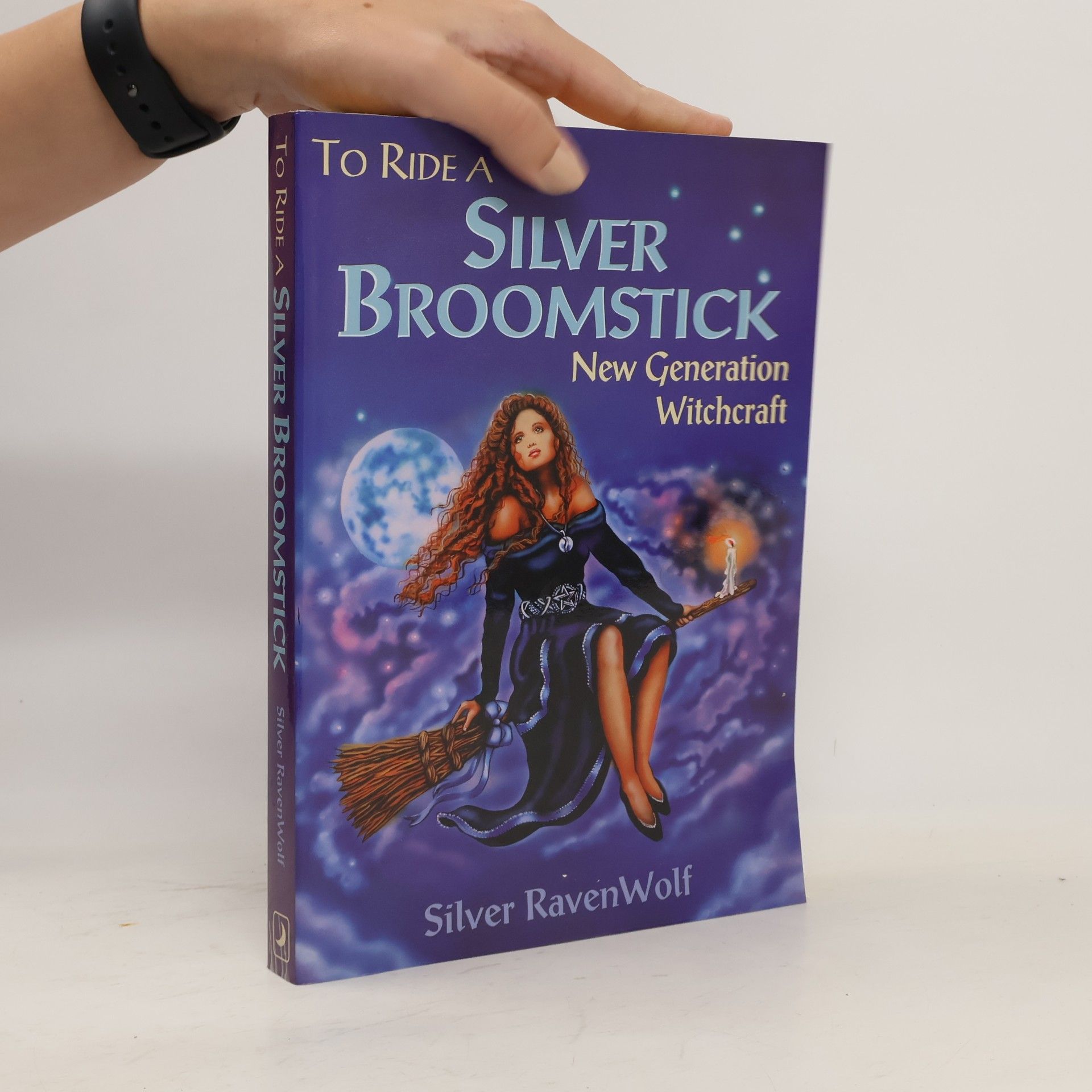 Silver RavenWolf To Ride a Silver Broomstick - New Generation Witchcraft