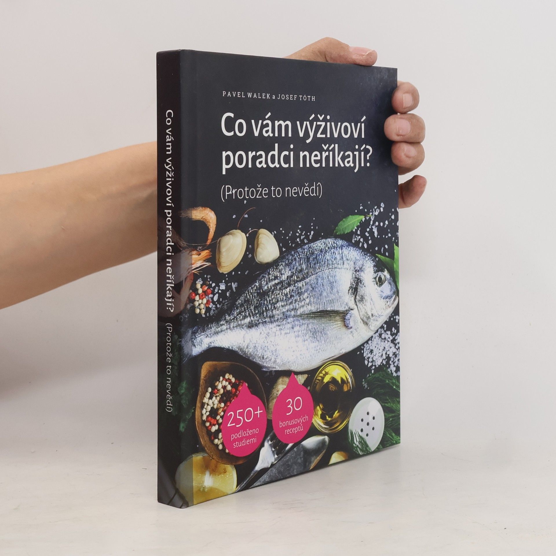 Josef Tóth Co vám výživoví poradci neříkají? (Protože to nevědí)