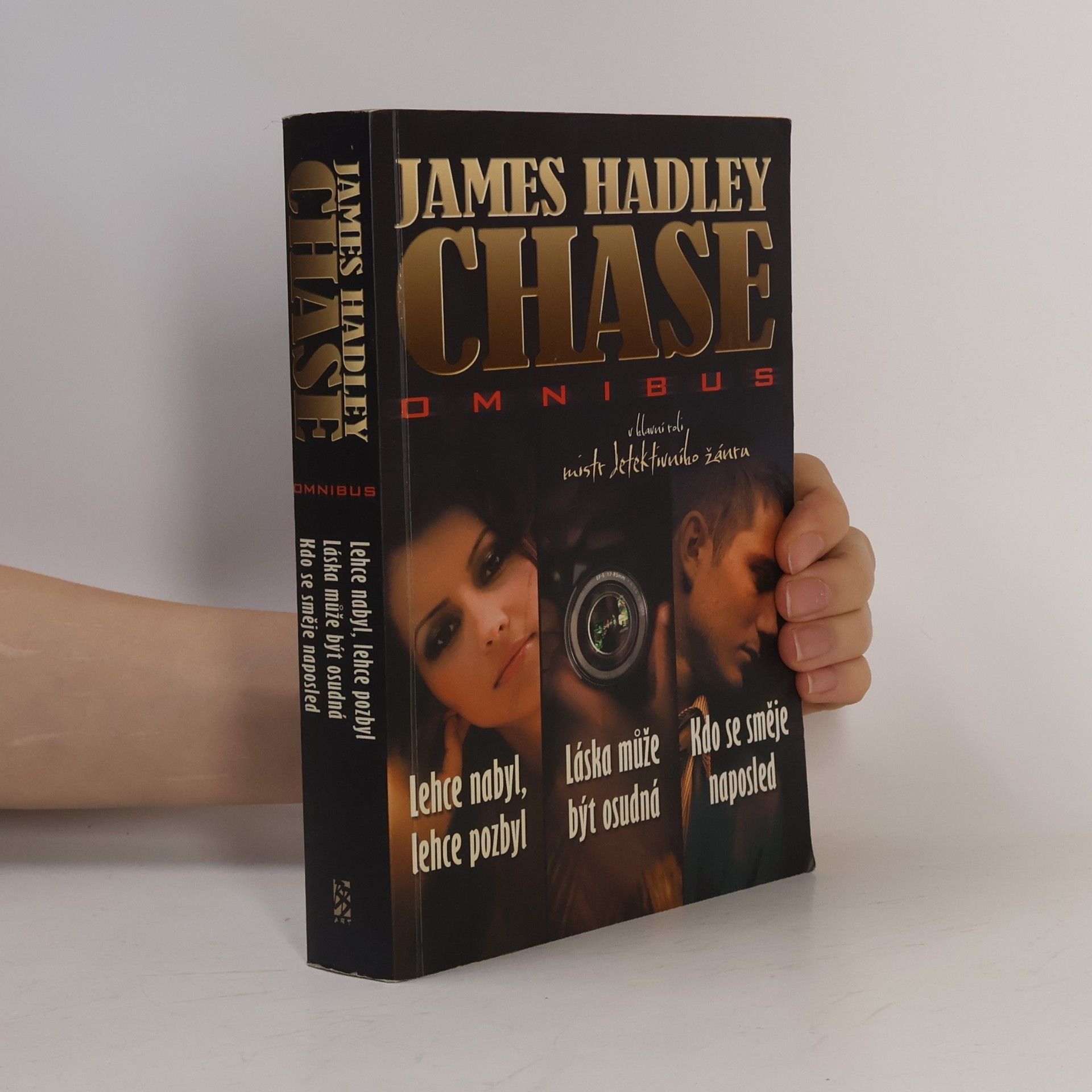 James Hadley Chase omnibus: Lehce nabyl, lehce pozbyl. Láska může být osudná. Kdo se směje naposled