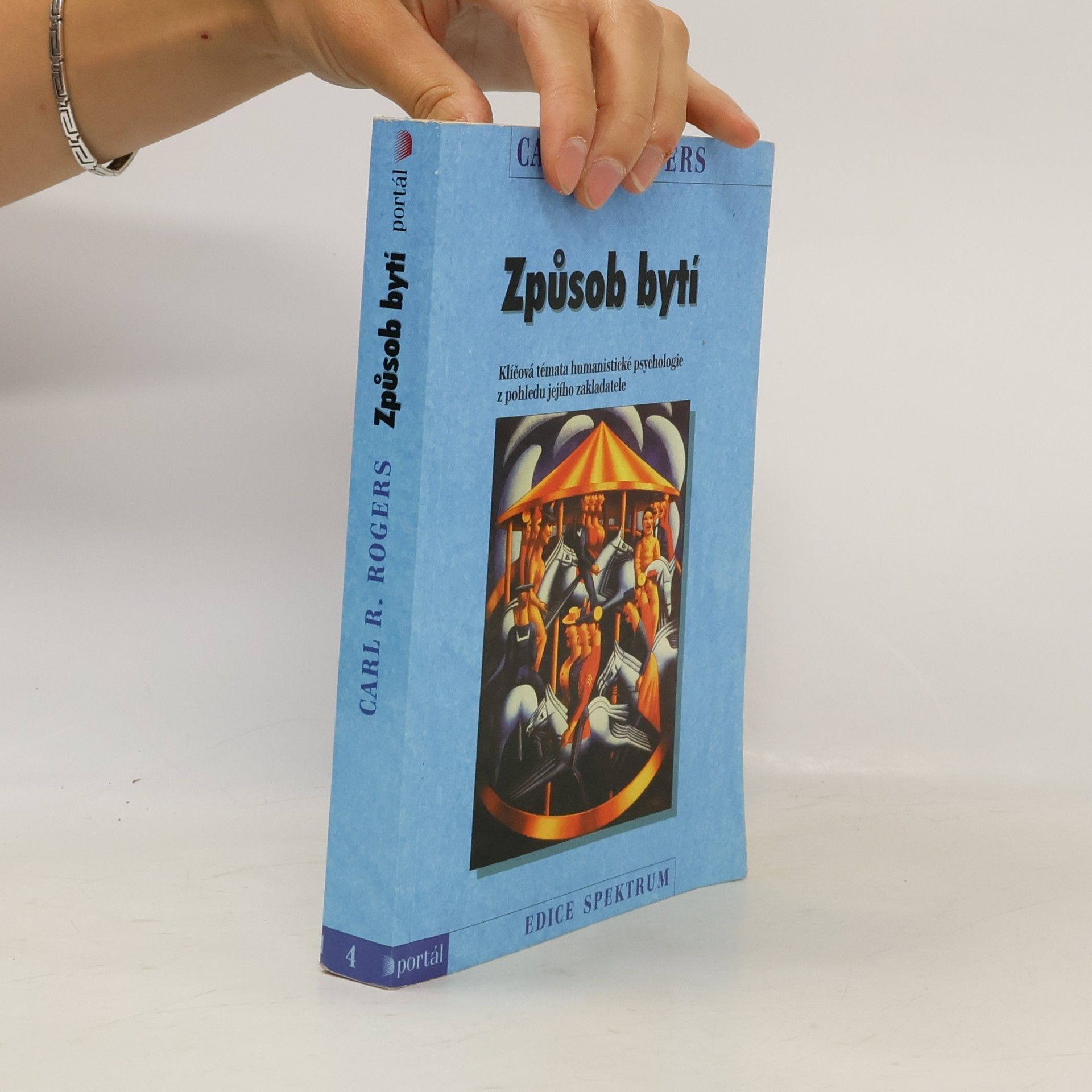 Carl Ransom Rogers Způsob bytí. Klíčová témata humanistické psychologie z pohledu jejího zakladatele