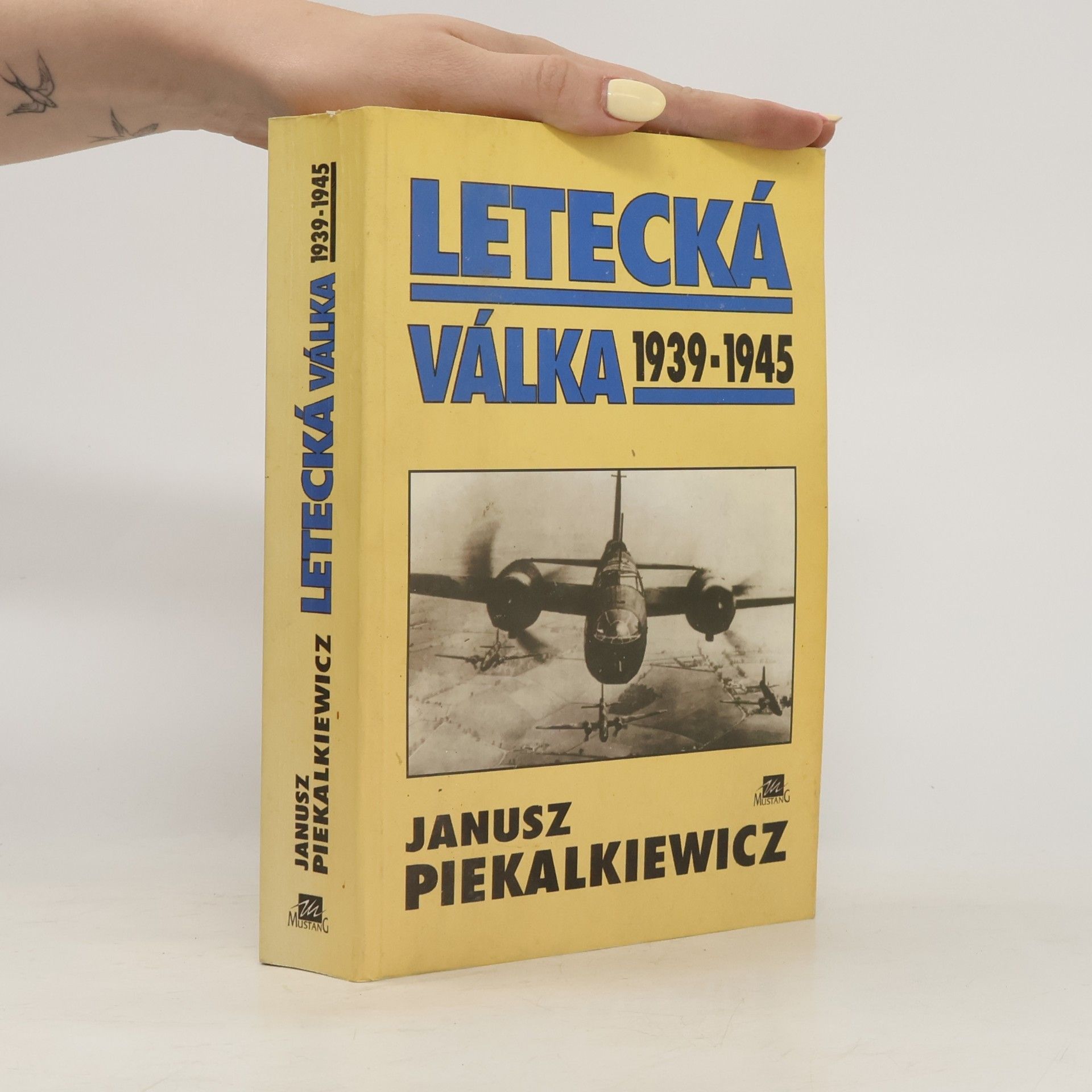 Janusz Piekalkiewicz Letecká válka 1939-1945