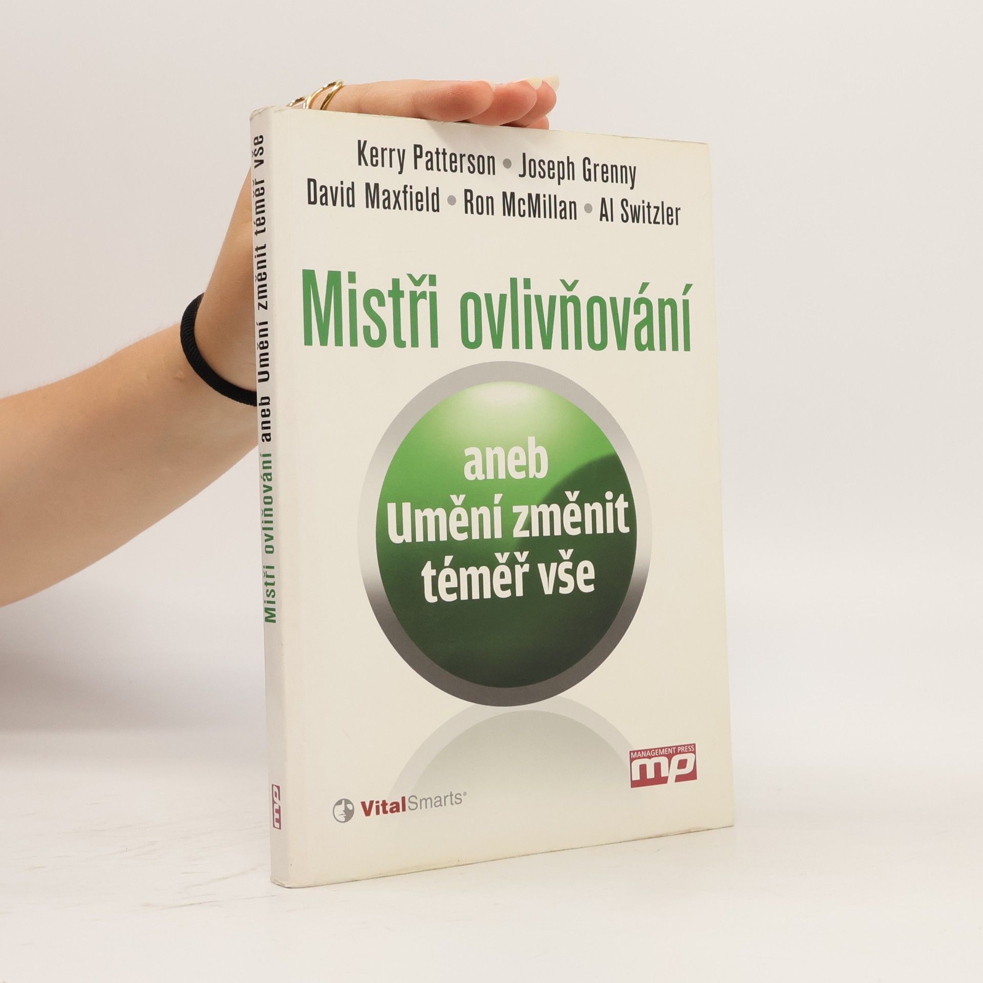 Kerry Patterson Mistři ovlivňování, aneb, Umění změnit téměř vše