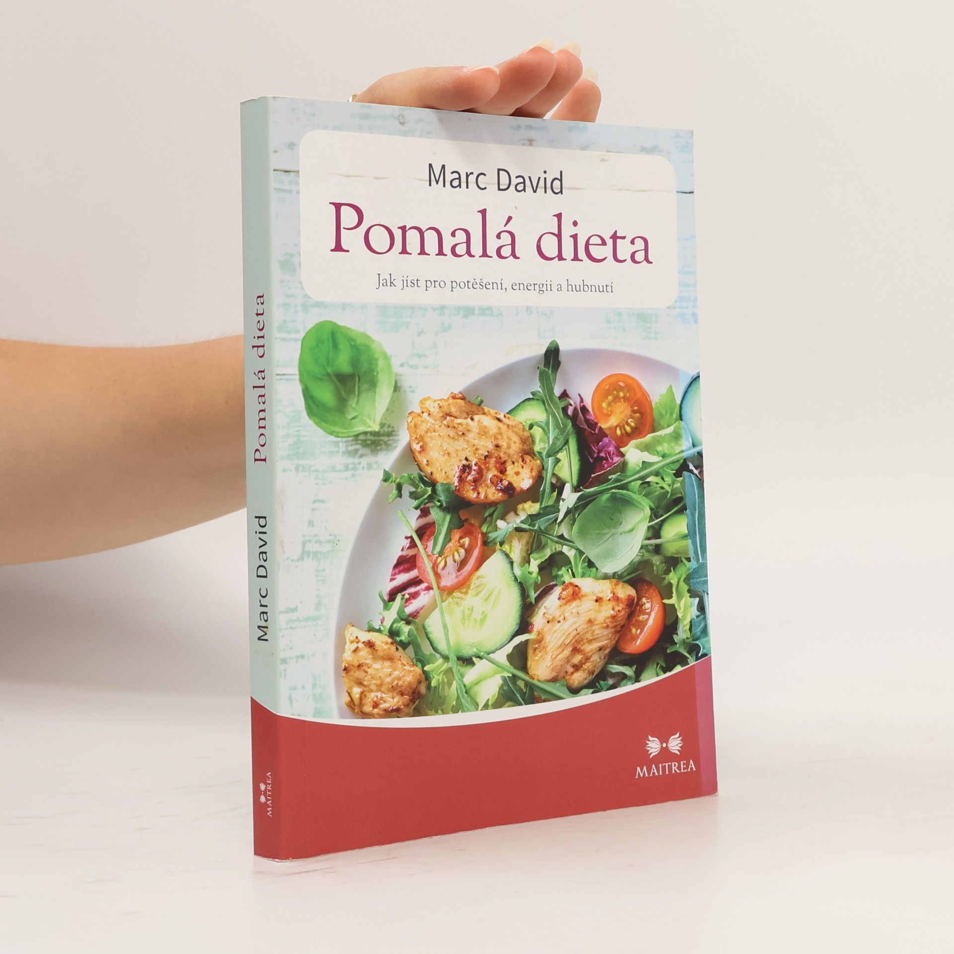 Marc David Pomalá dieta: Jak jíst pro potěšení, energii a zdraví