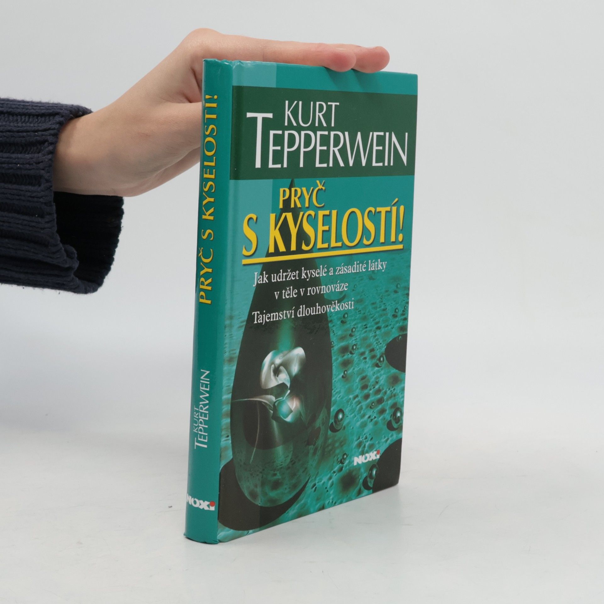 Kurt Tepperwein Pryč s kyselostí! Jak udržet kyselé a zásadité látky v těle v rovnováze