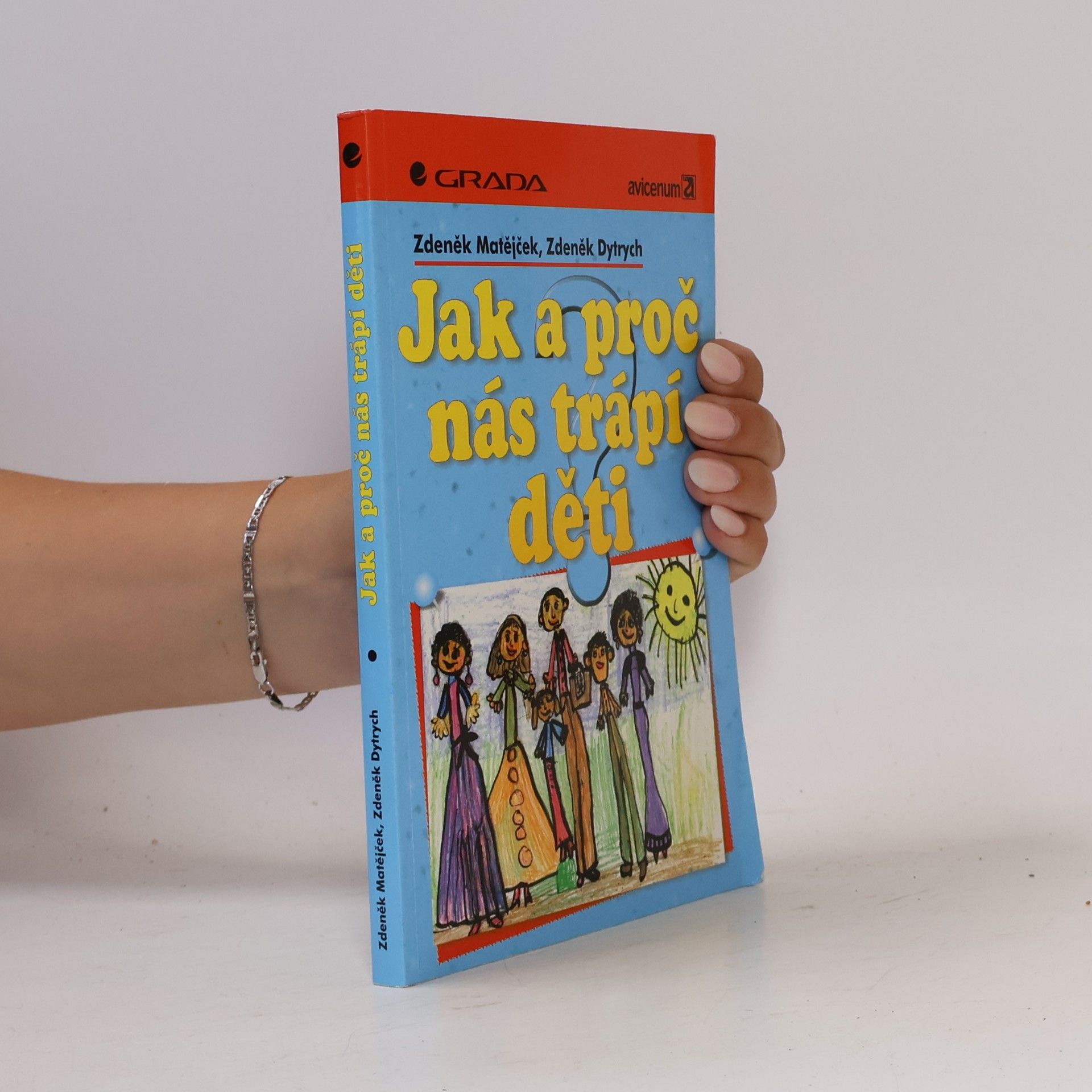 Zdeněk Dytrych Jak a proč nás trápí děti