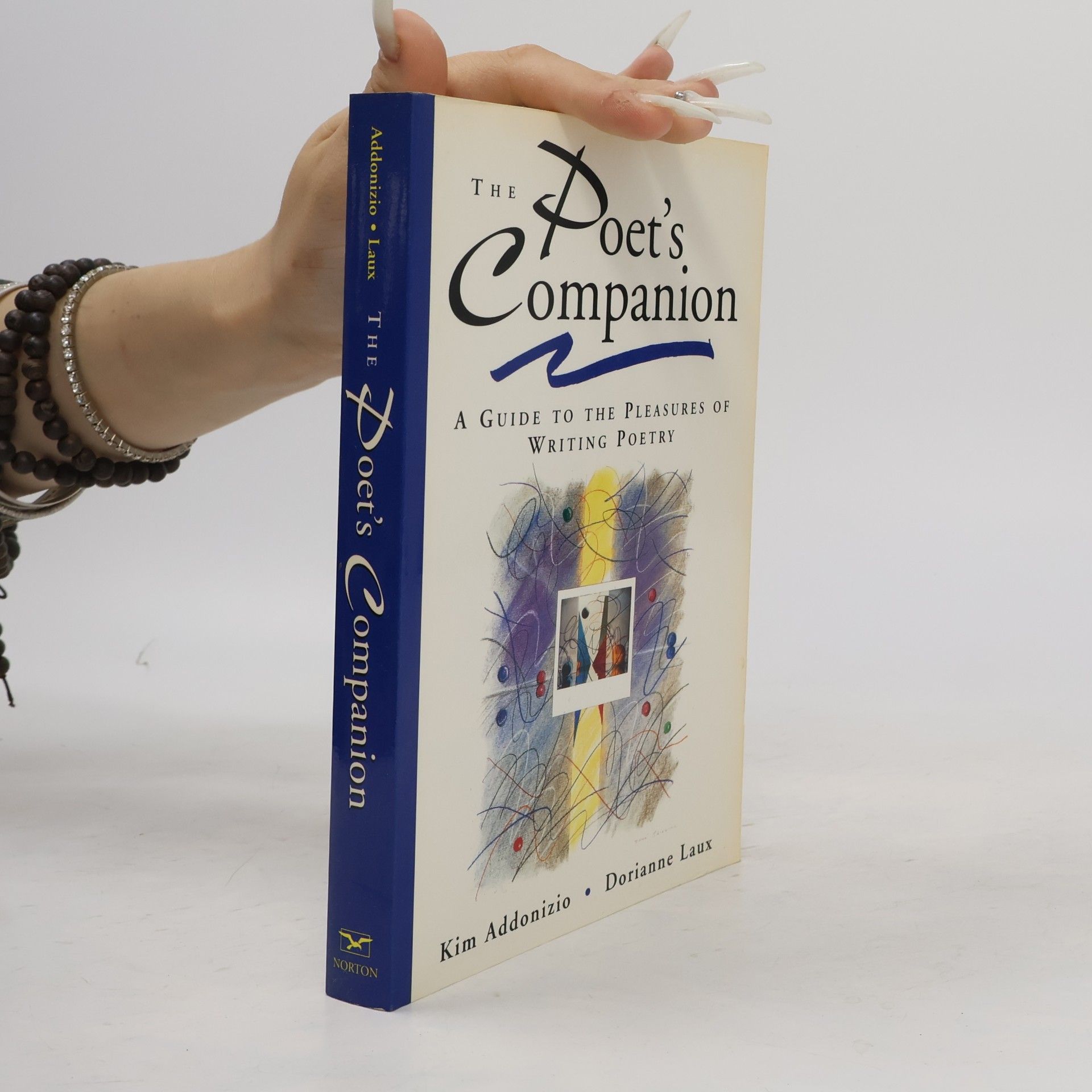 Dorianne Laux The Poet's Companion: A Guide to the Pleasures of Writing Poetry