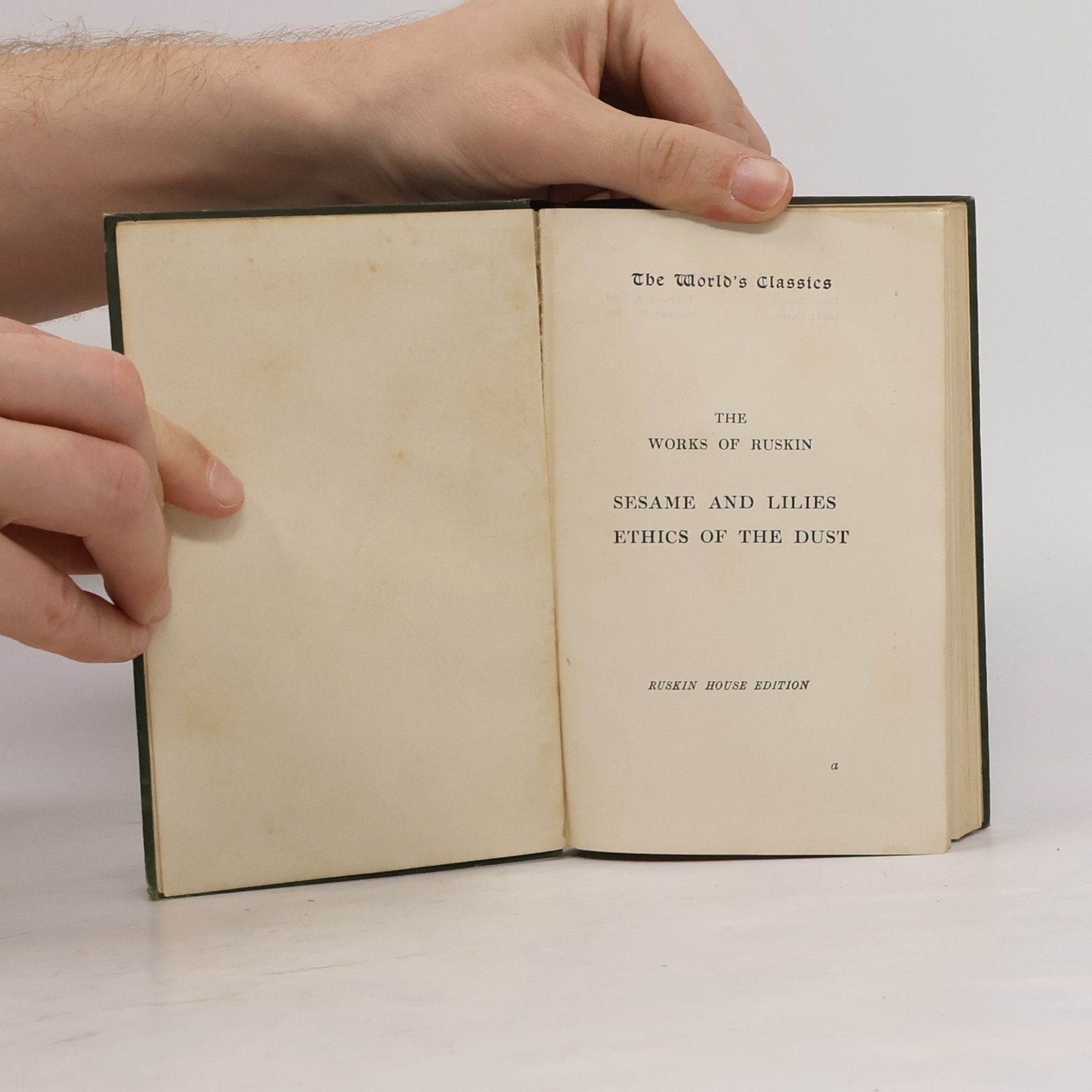John Ruskin The Works of Ruskin: Sesame and Lilies. Ethics of the Dust