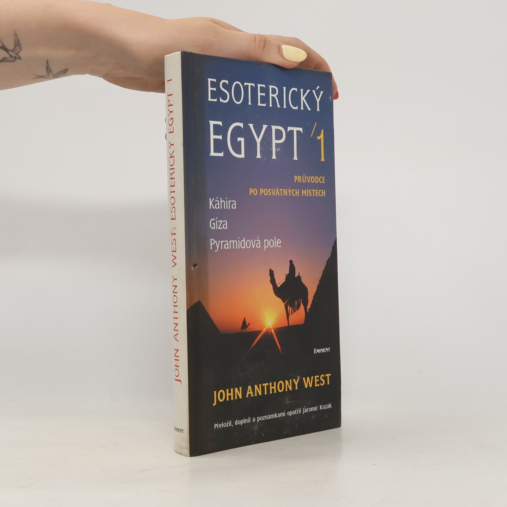 Esoterický Egypt. Průvodce po posvátných místech. Káhira, Gíza, Pyramidová Pole. 1.