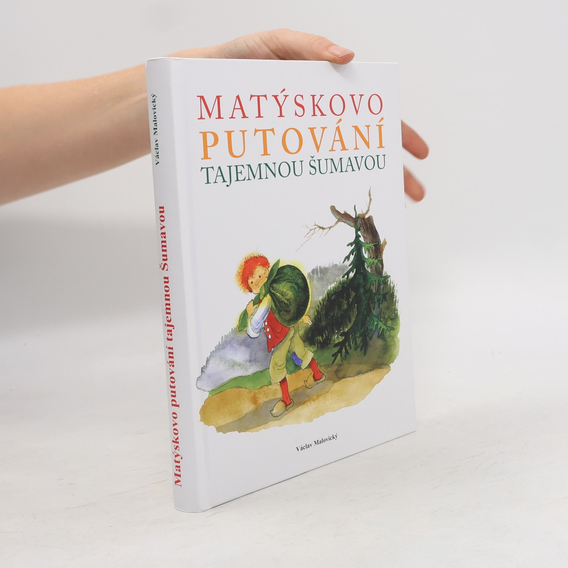 Václav Malovický Matýskovo putování tajemnou Šumavou