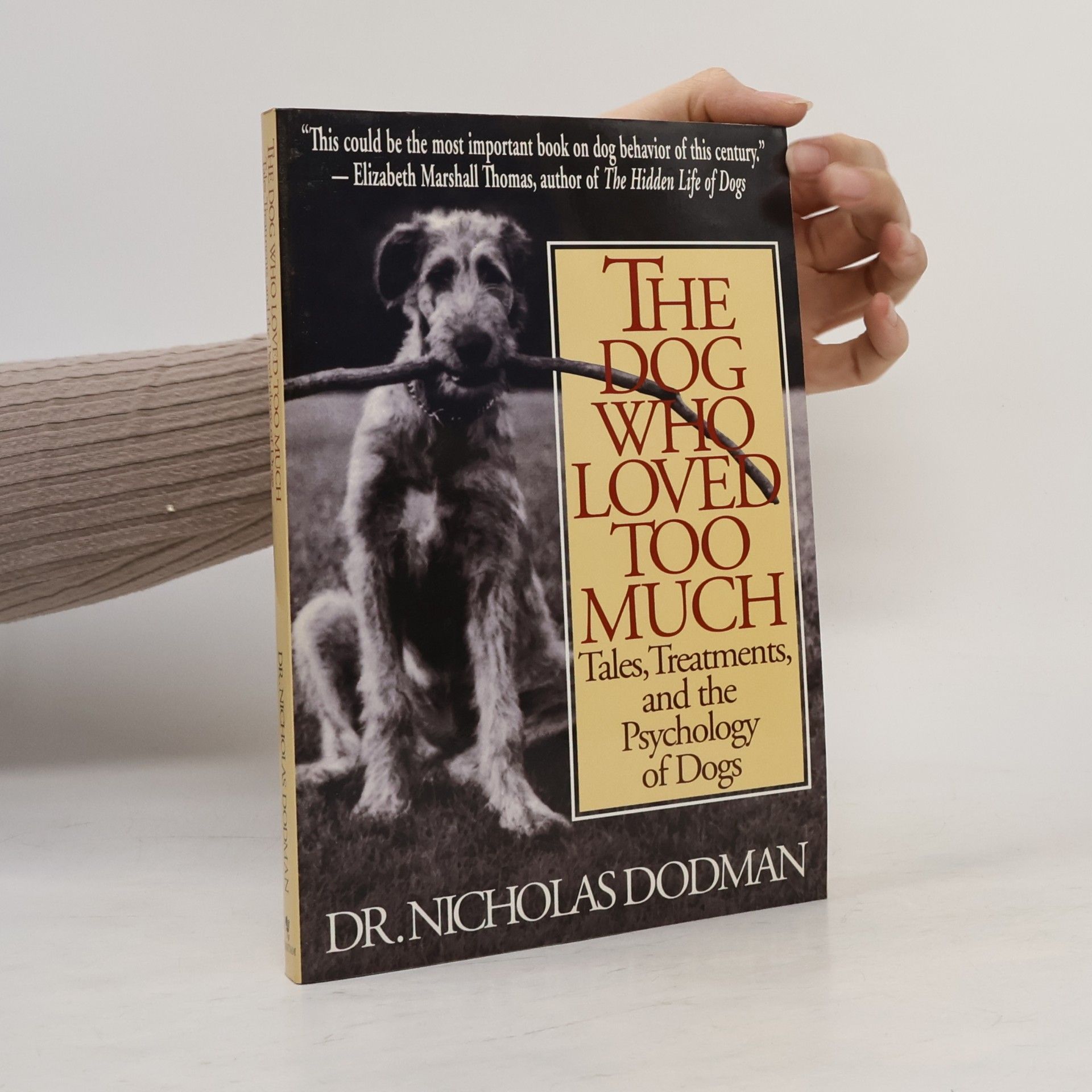 Nicholas H. Dodman The Dog Who Loved Too Much