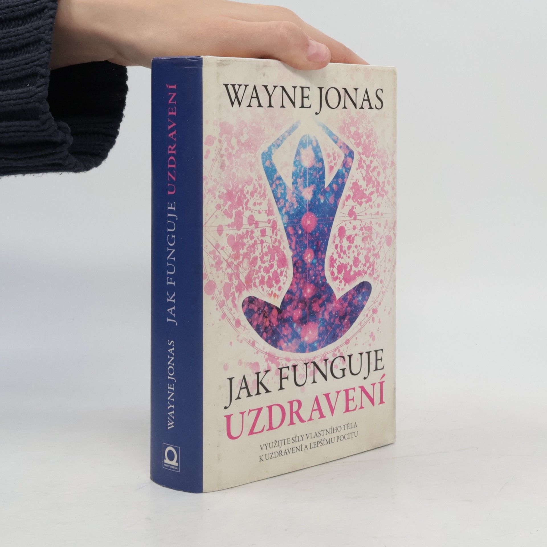 Wayne B. Jonas Jak funguje uzdravení