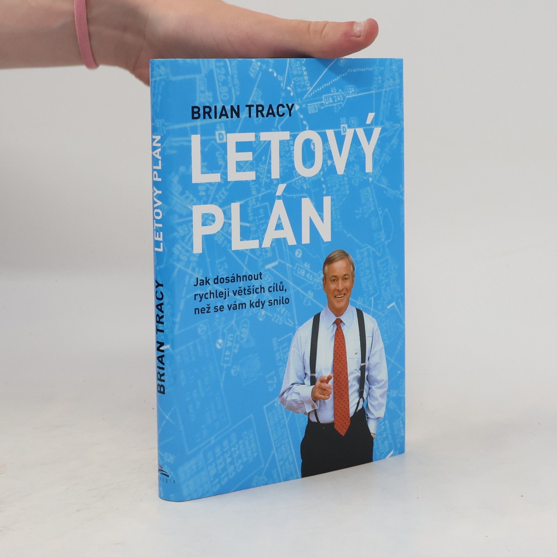 Brian Tracy Letový plán. Jak dosáhnout rychleji větších cílů, než se vám kdy snilo