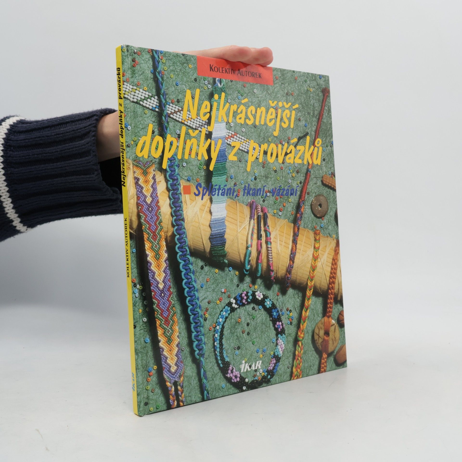 Lilian Leckert Nejkrásnější doplňky z provázků. Splétání, tkaní, vázání