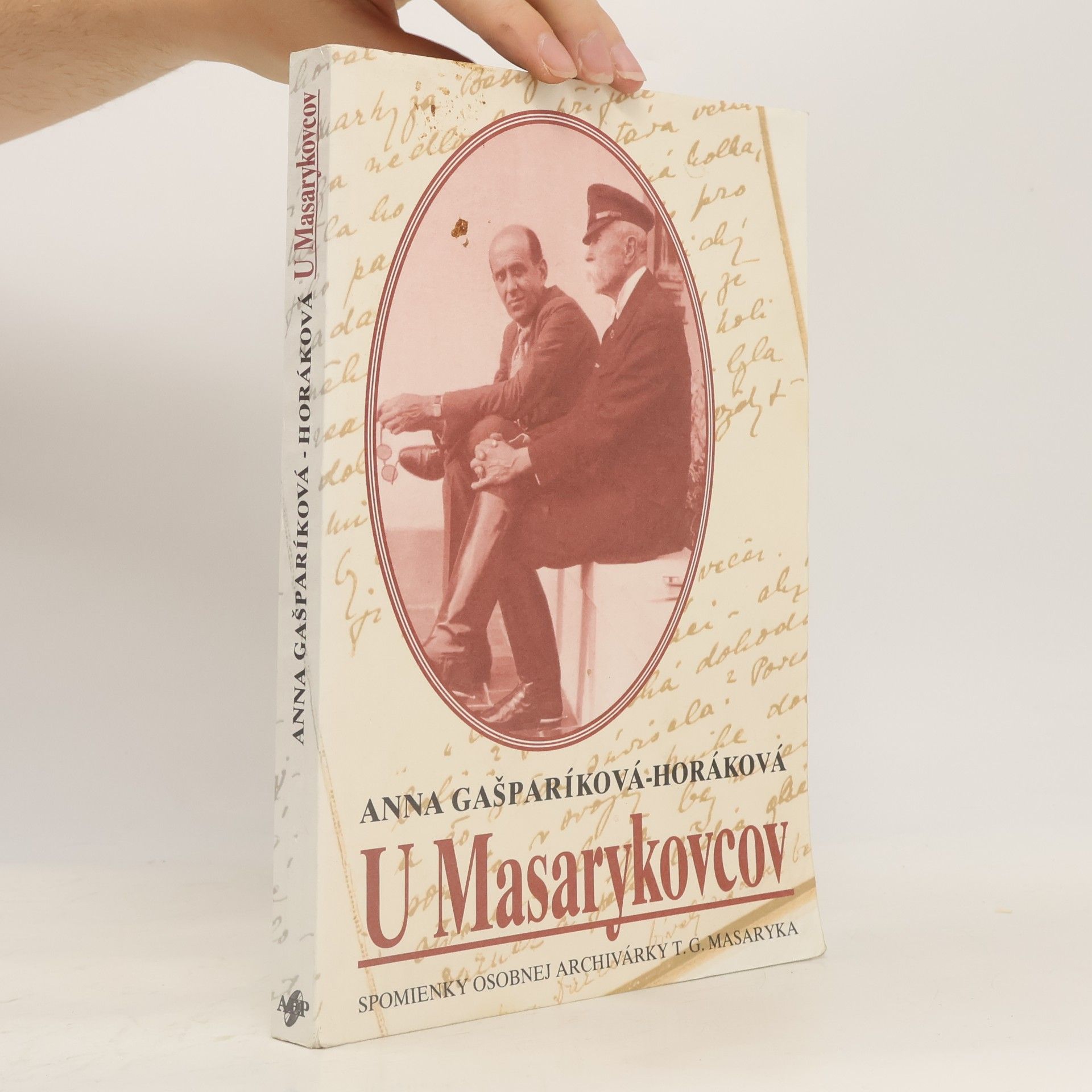 Anna Horáková Gašparíková U Masarykovcov. Spomienky osobnej archivárky T. G. Masaryka