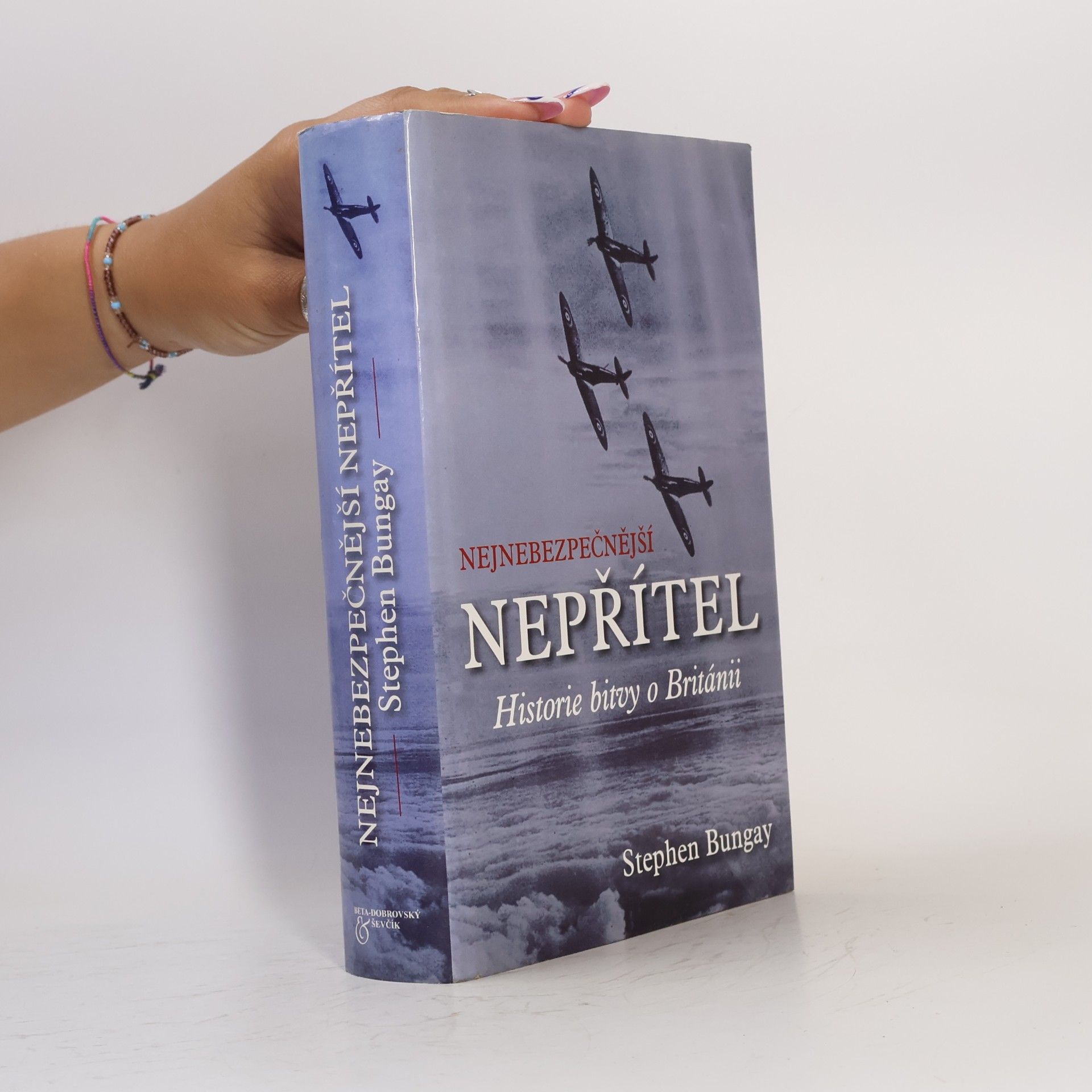Stephen Bungay Nejnebezpečnější nepřítel. Historie bitvy o Británii