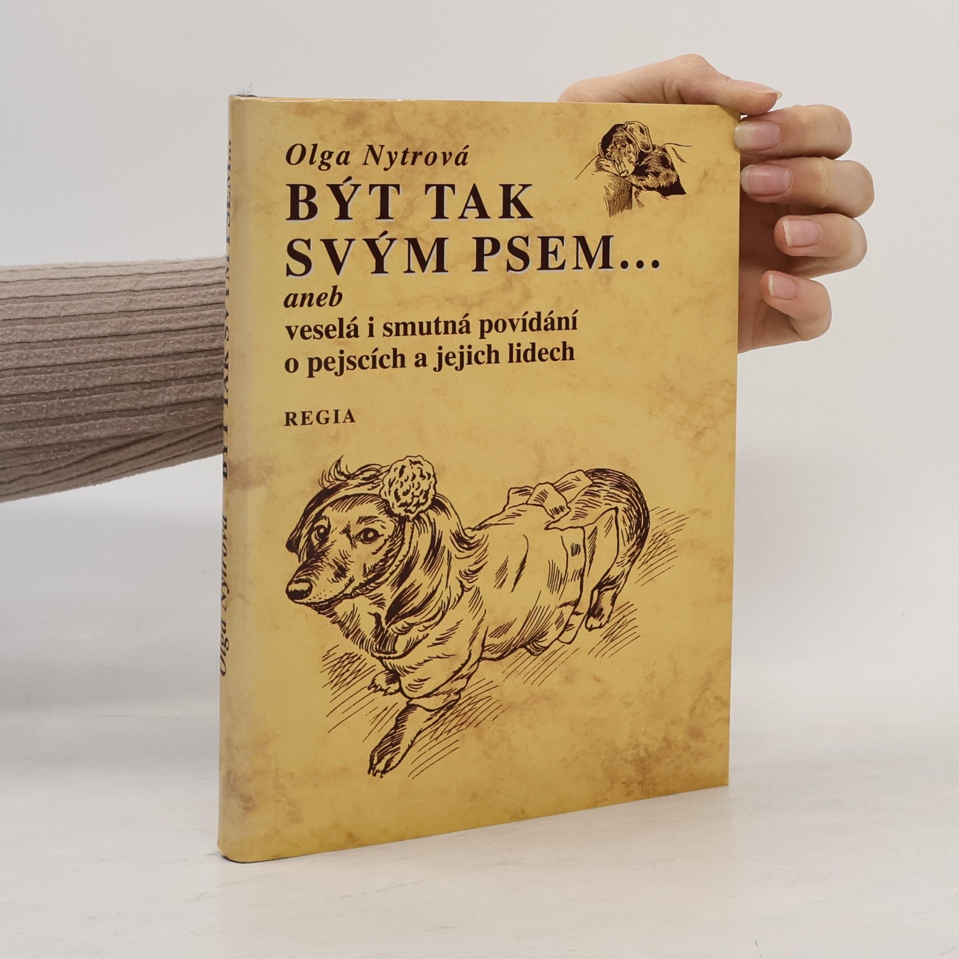 Být tak svým psem, aneb, Veselá i smutná povídání o pejscích a jejich lidech