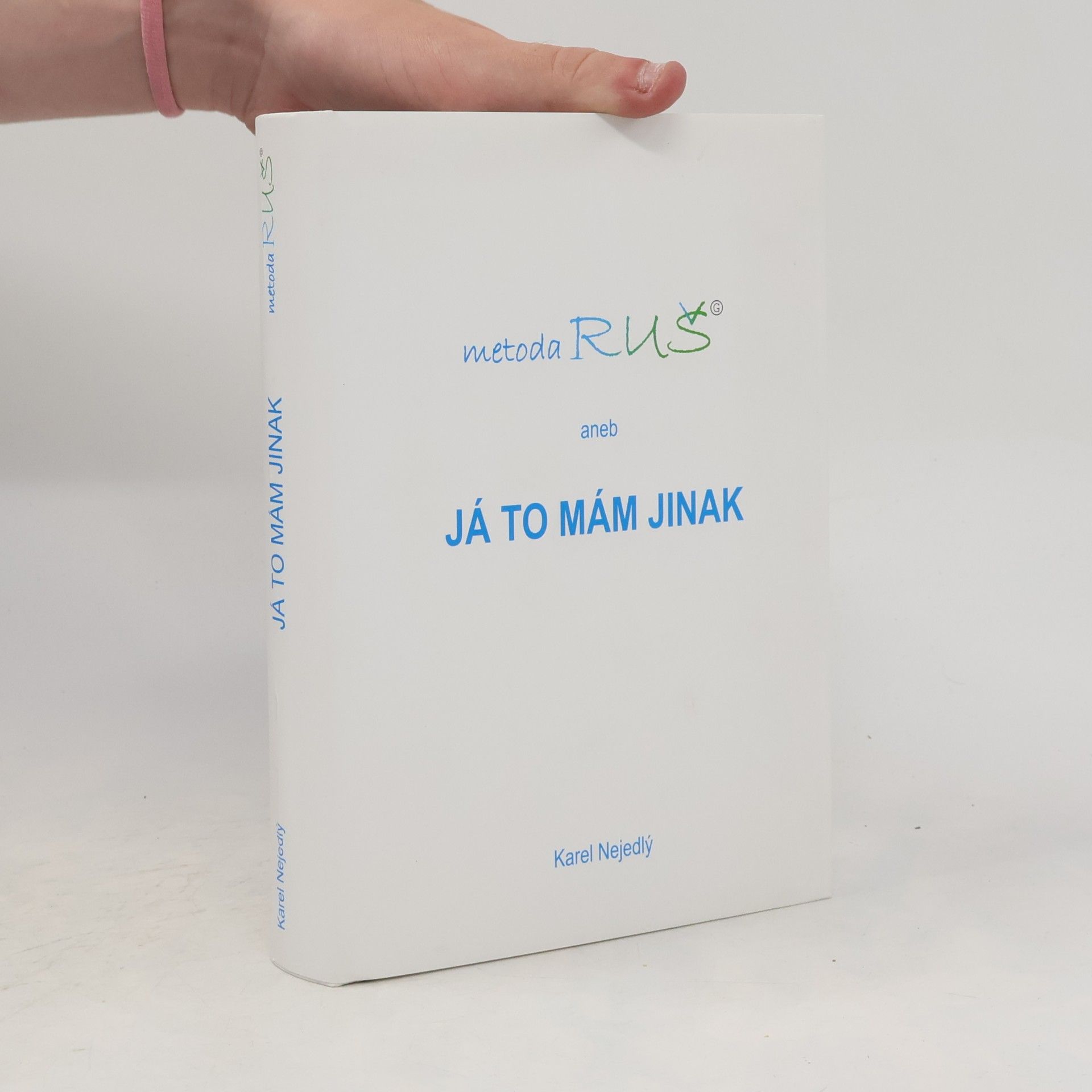 Karel Nejedlý Metoda RUŠ aneb Já to mám jinak