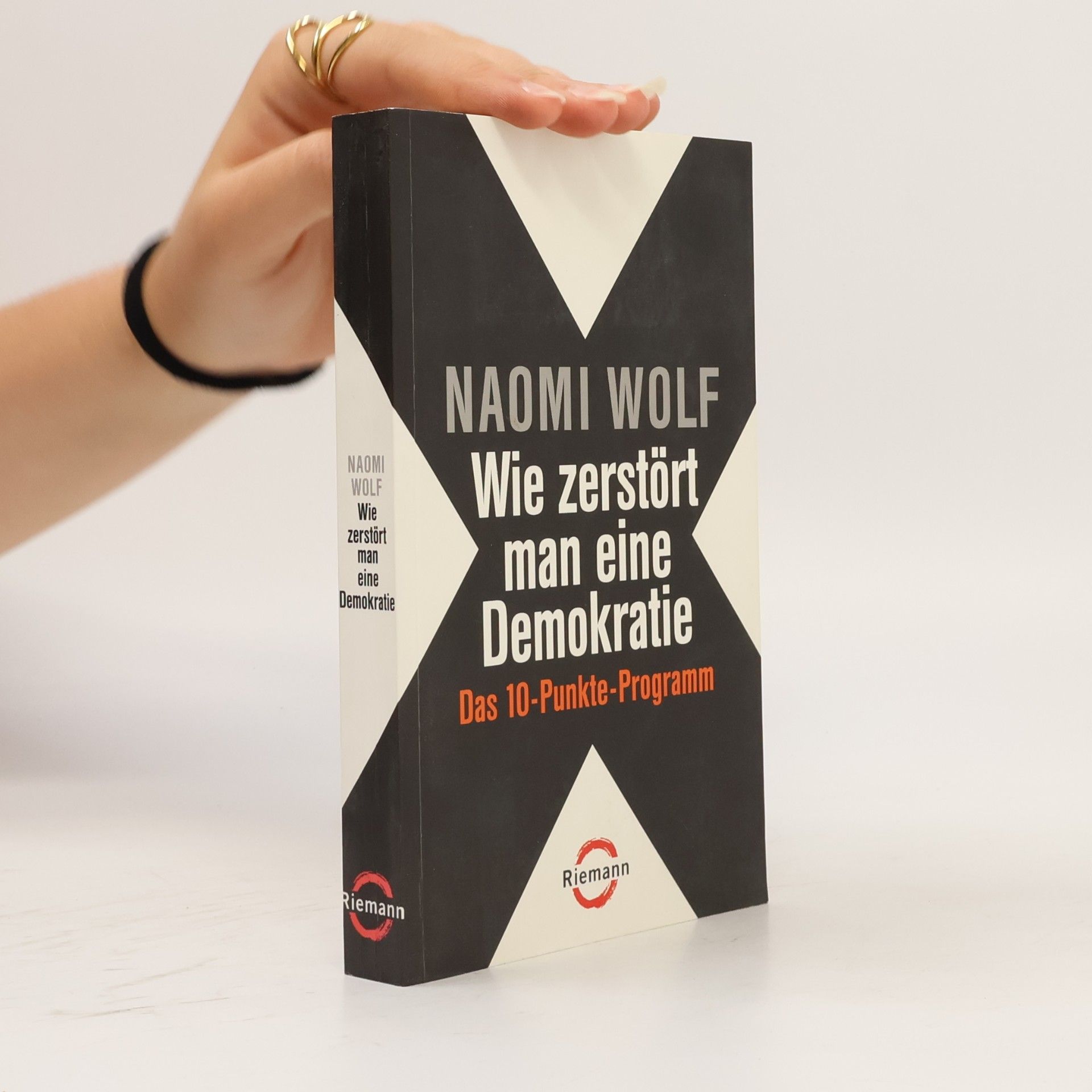 Naomi Wolf Wie zerstört man eine Demokratie
