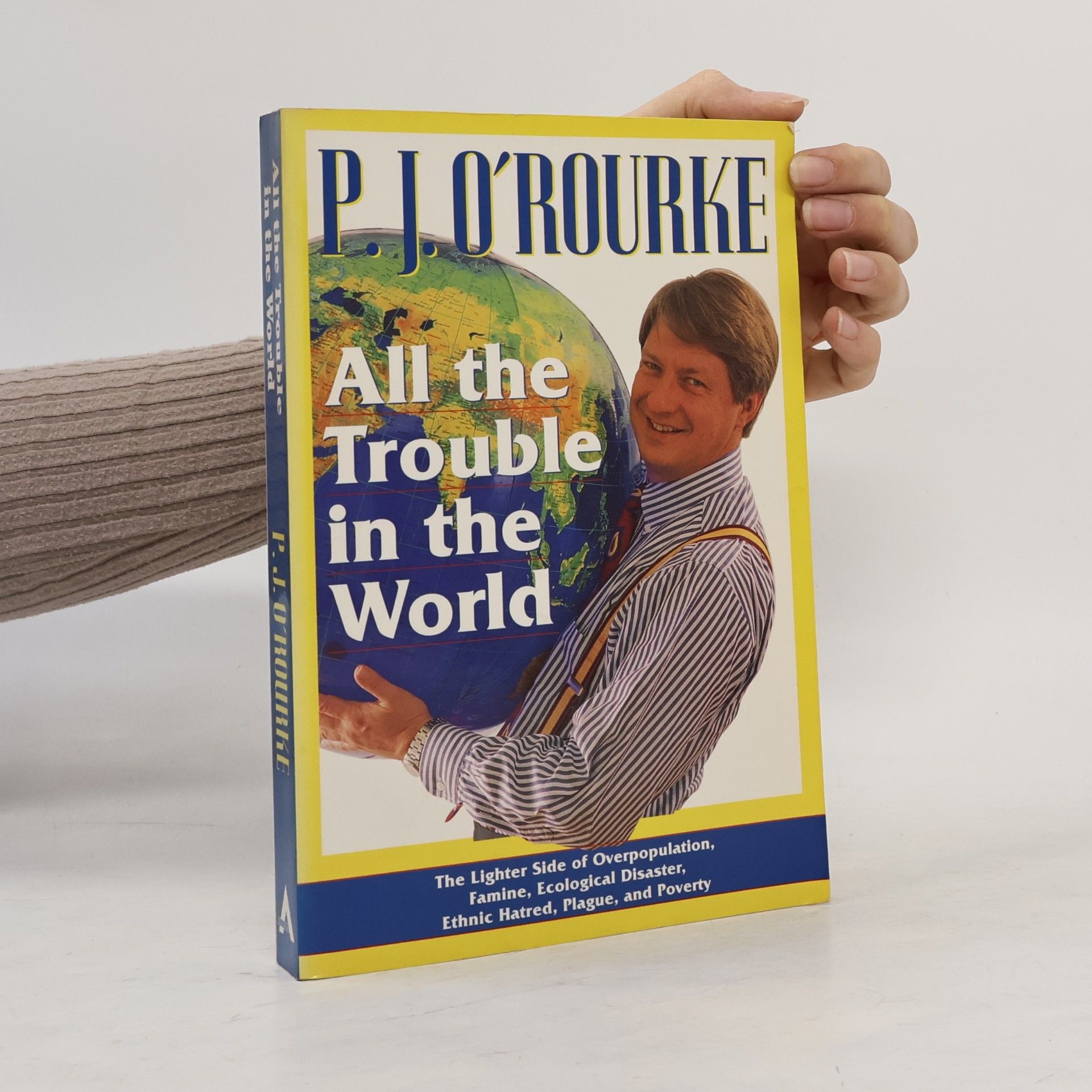 P. J. O. Rourke All the Trouble in the World