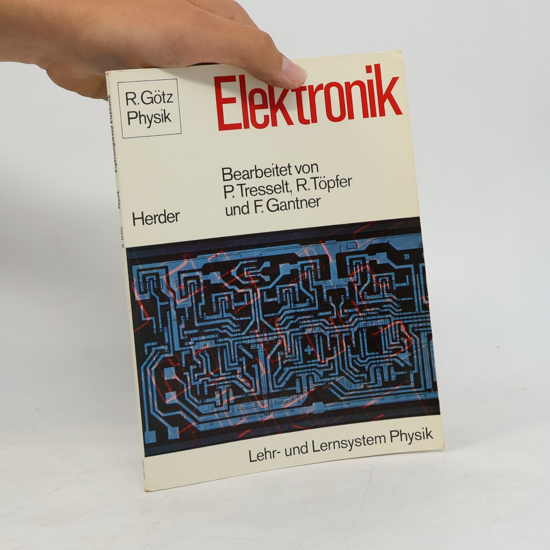 F. Gantner R. Götz Physik: Elektronik
