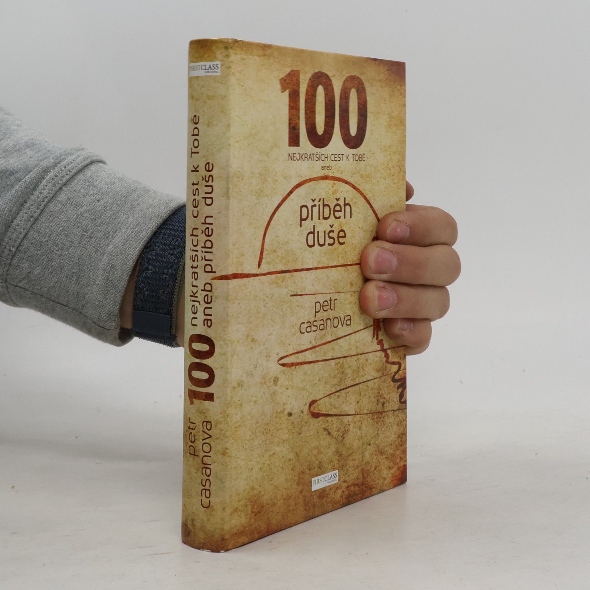 Petr Casanova 100 nejkratších cest k Tobě aneb příběh duše