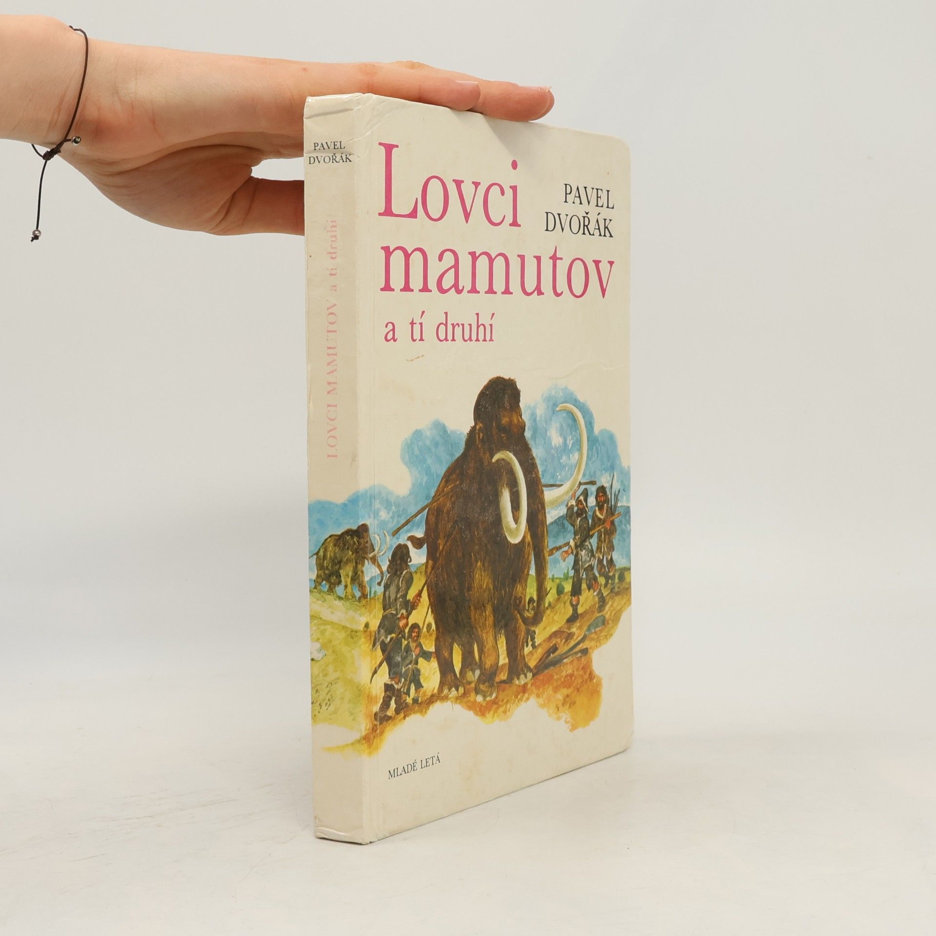 Pavel Dvořák Lovci mamutov a tí druhí