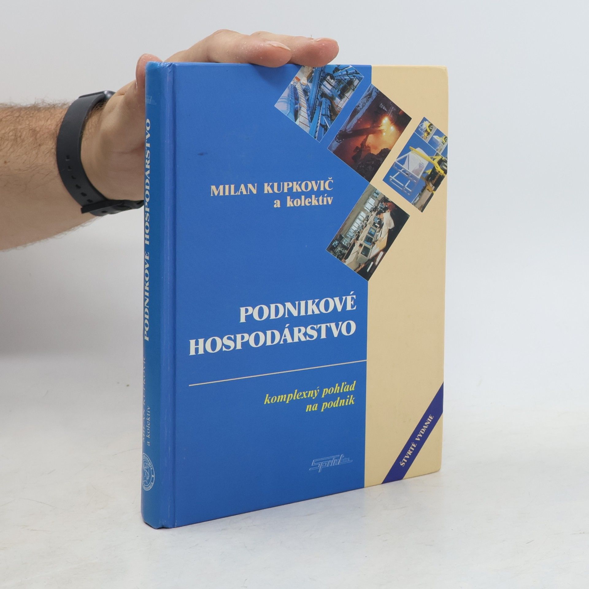 Milan Kupkovič Podnikové hospodárstvo : komplexný pohĺad na podnik