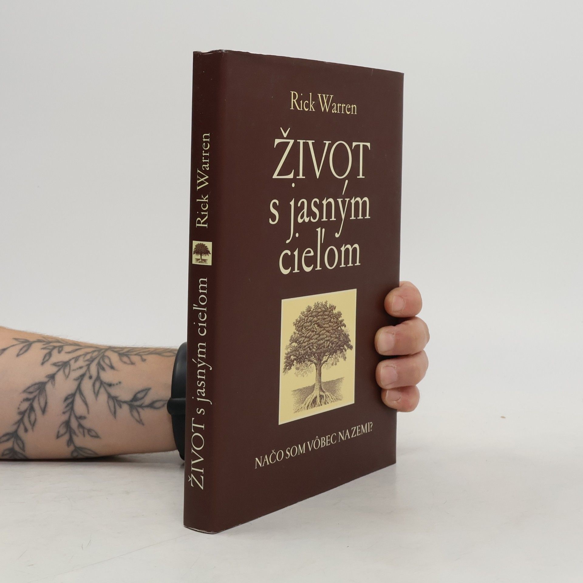Rick Warren Život s jasným cieľom - Načo som vôbec na zemi?