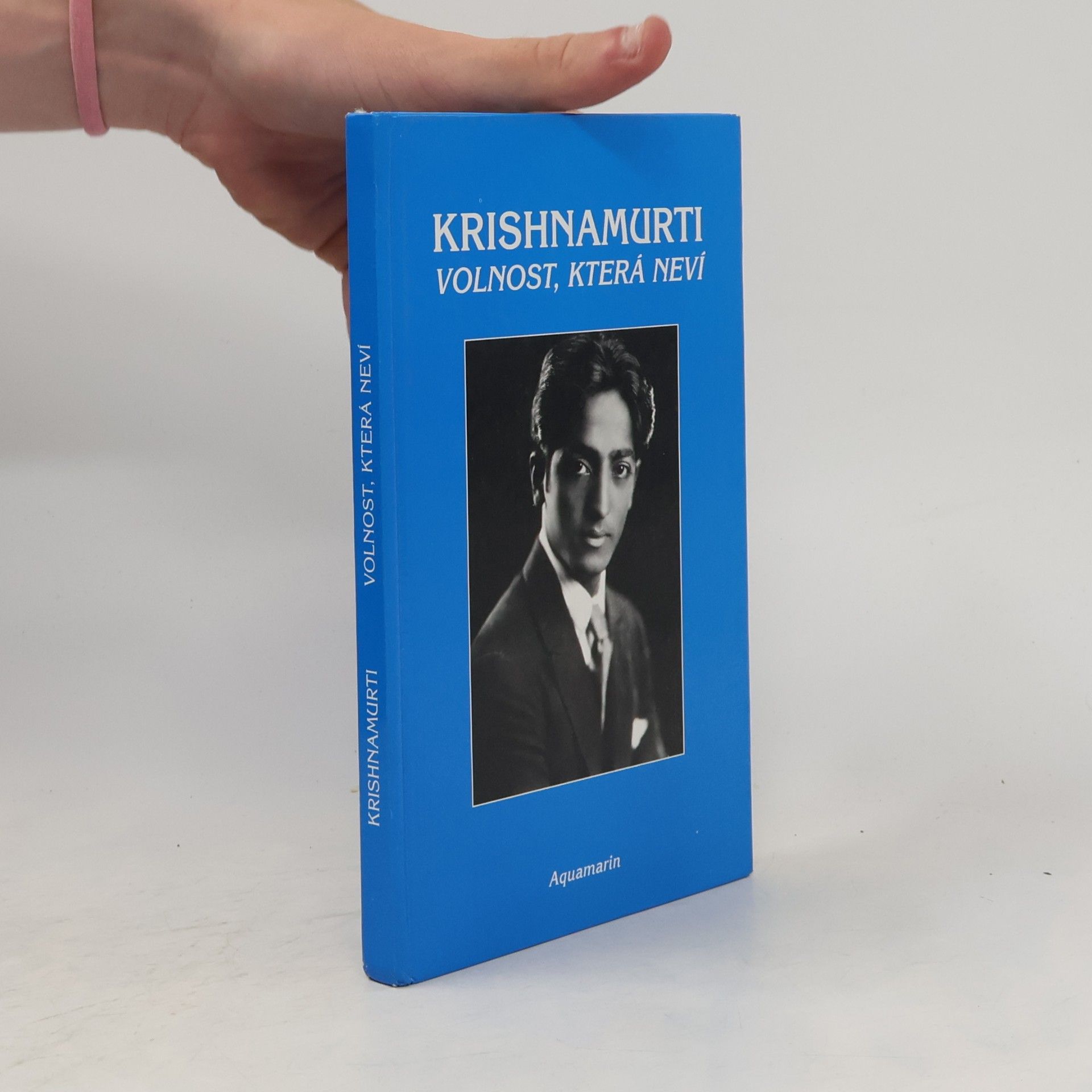 Jiddu Krishnamurti Volnost, která neví