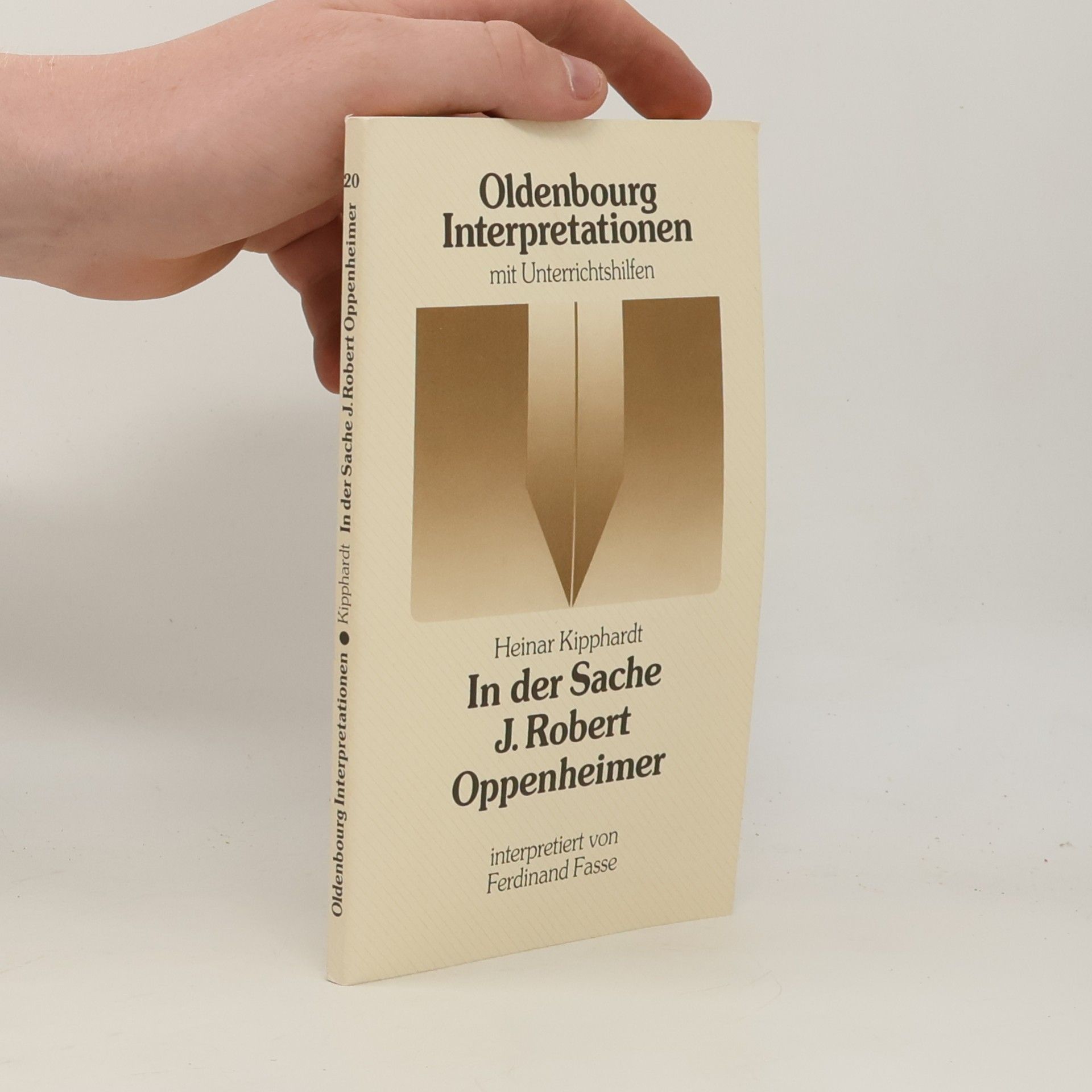 Ferdinand Fasse Oldenbourg Interpretationen - 20: Heinar Kipphardt, In der Sache J. Robert Oppenheimer