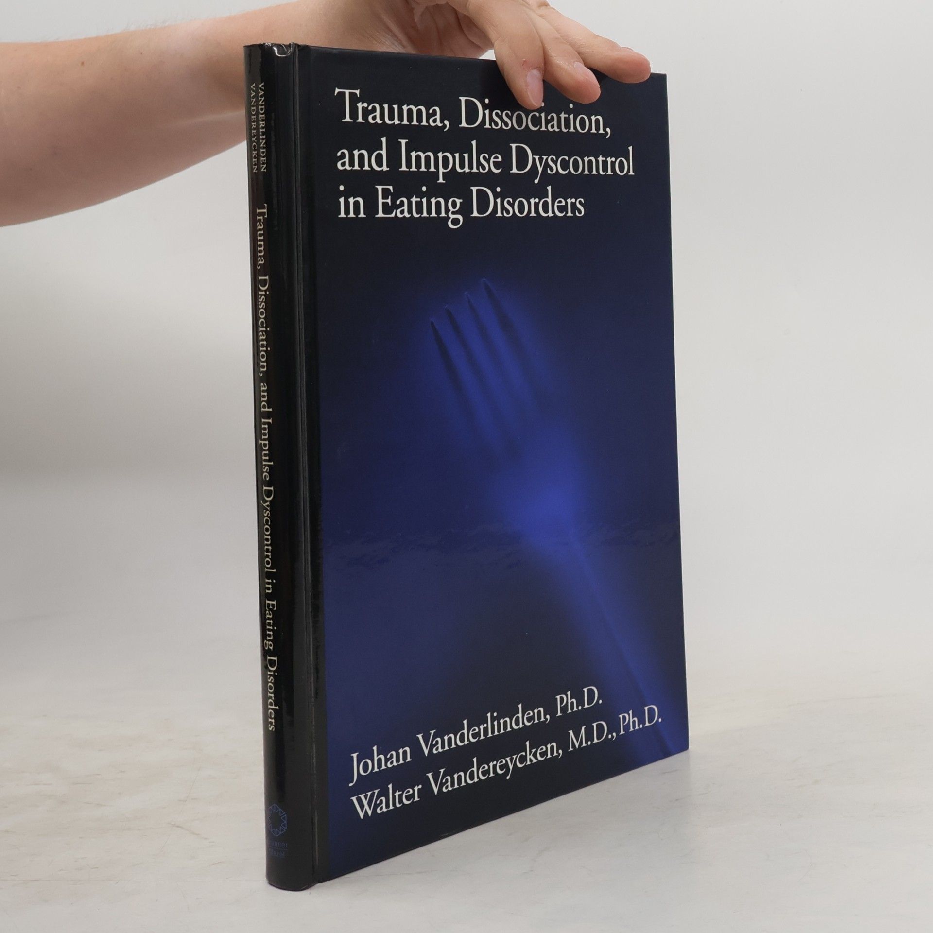 R. E. P. Vallenduuk Brunner/Mazel Eating Disorders Monograph Series - 9: Trauma, Dissociation, and Impulse Dyscontrol in Eating Disorders